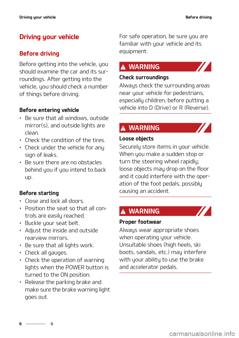 KIA NIRO EV 2022  Owners Manual �%�S�J�W�J�O�H��Z�P�V�S��W�F�I�J�D�M�F
�
�
�#�F�G�P�S�F��E�S�J�W�J�O�H
�%�S�J�W�J�O�H��Z�P�V�S��W�F�I�J�D�M�F
�#�F�G�P�S�F��E�S�J�W�J�O�H
�#�F�G�P�S�F��H�F�U�U�J�O�H��J�O�U�P� �U�I�F��W�F�