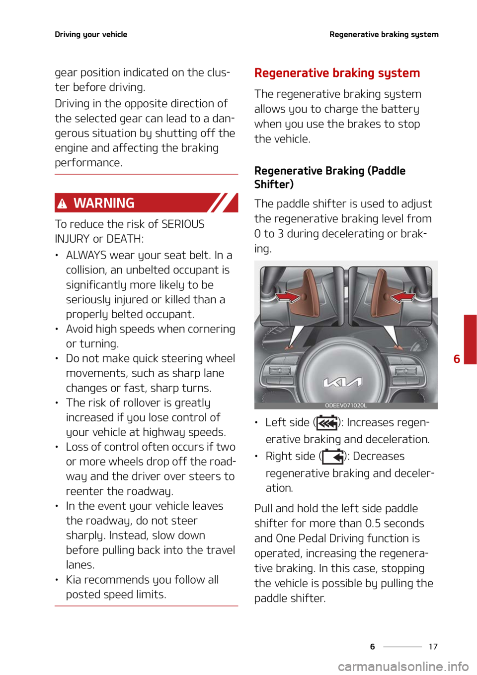 KIA NIRO EV 2022  Owners Manual ��
�
�
�%�S�J�W�J�O�H��Z�P�V�S��W�F�I�J�D�M�F�3�F�H�F�O�F�S�B�U�J�W�F��C�S�B�L�J�O�H��T�Z�T�U�F�N
�H�F�B�S��Q�P�T�J�U�J�P�O��J�O�E�J�D�B�U�F�E��P�O��U�I�F��D�M�V�T-
�U�F�S��C�F�G�P�S�F�