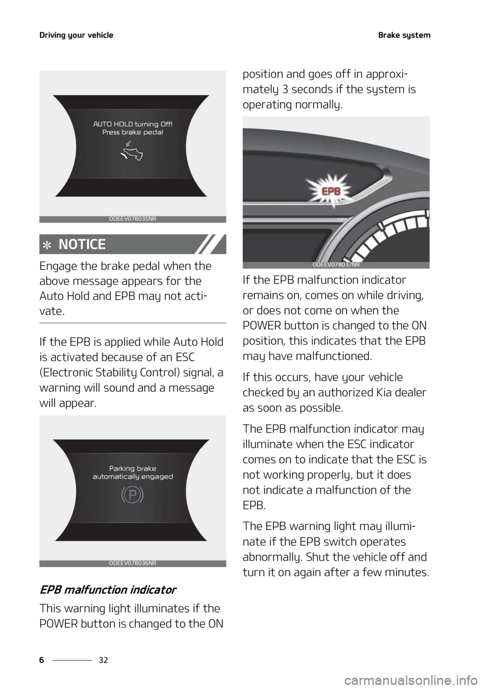 KIA NIRO EV 2022  Owners Manual �%�S�J�W�J�O�H��Z�P�V�S��W�F�I�J�D�M�F
��
�
�#�S�B�L�F��T�Z�T�U�F�N
�/�0�5�*�$�&
�&�O�H�B�H�F��U�I�F��C�S�B�L�F��Q�F�E�B�M��X�I�F�O��U�I�F�
�B�C�P�W�F��N�F�T�T�B�H�F��B�Q�Q�F�B�S�T��G�P