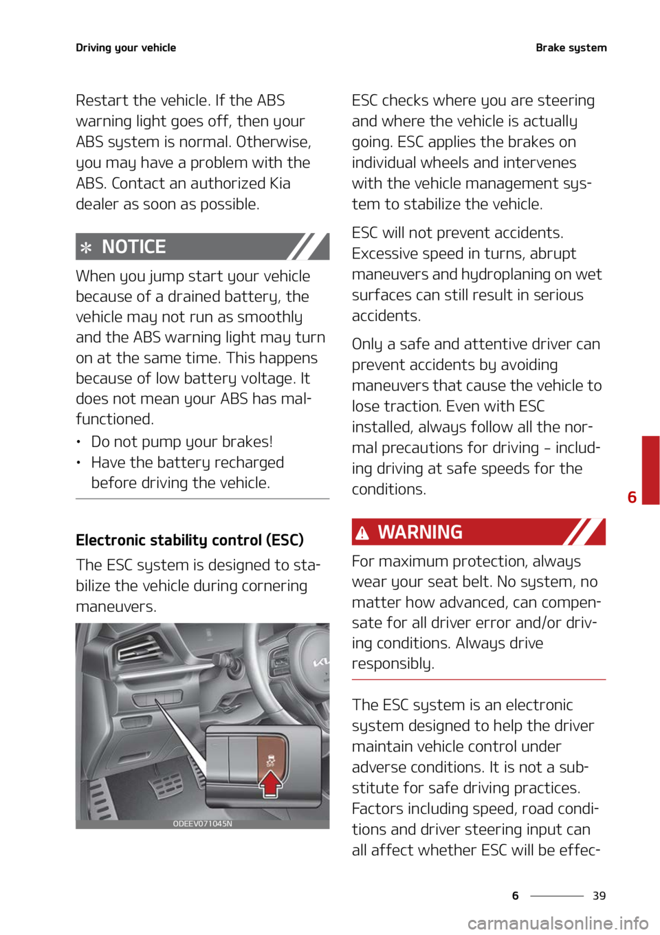 KIA NIRO EV 2022  Owners Manual ��
�
�
�%�S�J�W�J�O�H��Z�P�V�S��W�F�I�J�D�M�F�#�S�B�L�F��T�Z�T�U�F�N
�3�F�T�U�B�S�U��U�I�F��W�F�I�J�D�M�F���*�G��U�I�F��"�#�4�
�X�B�S�O�J�O�H��M�J�H�I�U��H�P�F�T��P�G�G�
��U�I�F�O��
