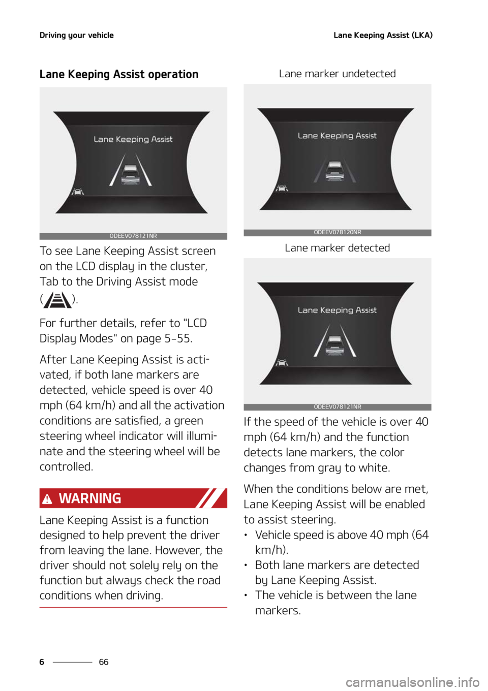 KIA NIRO EV 2022  Owners Manual �%�S�J�W�J�O�H��Z�P�V�S��W�F�I�J�D�M�F
��
�
�-�B�O�F��,�F�F�Q�J�O�H��"�T�T�J�T�U��	�-�,�"�

�-�B�O�F��,�F�F�Q�J�O�H��"�T�T�J�T�U��P�Q�F�S�B�U�J�P�O
�5�P��T�F�F��-�B�O�F��,�F�F�Q�J�O�H��