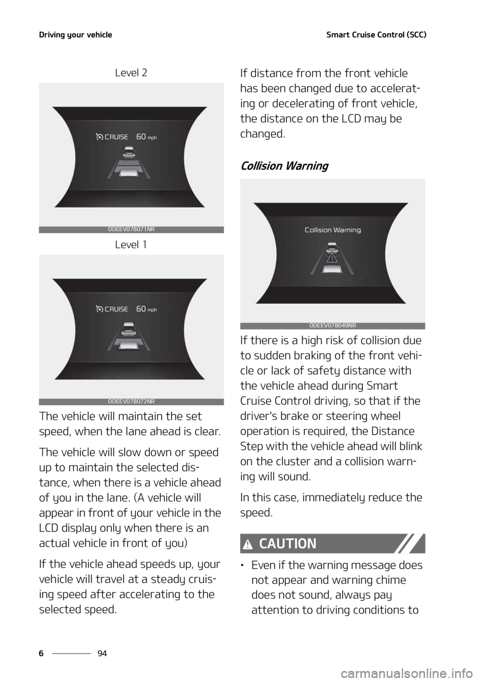 KIA NIRO EV 2022  Owners Manual �%�S�J�W�J�O�H��Z�P�V�S��W�F�I�J�D�M�F
��
�
�4�N�B�S�U��$�S�V�J�T�F��$�P�O�U�S�P�M��	�4�$�$�

�-�F�W�F�M��
�-�F�W�F�M��
�5�I�F��W�F�I�J�D�M�F��X�J�M�M��N�B�J�O�U�B�J�O��U�I�F��T�F�U�