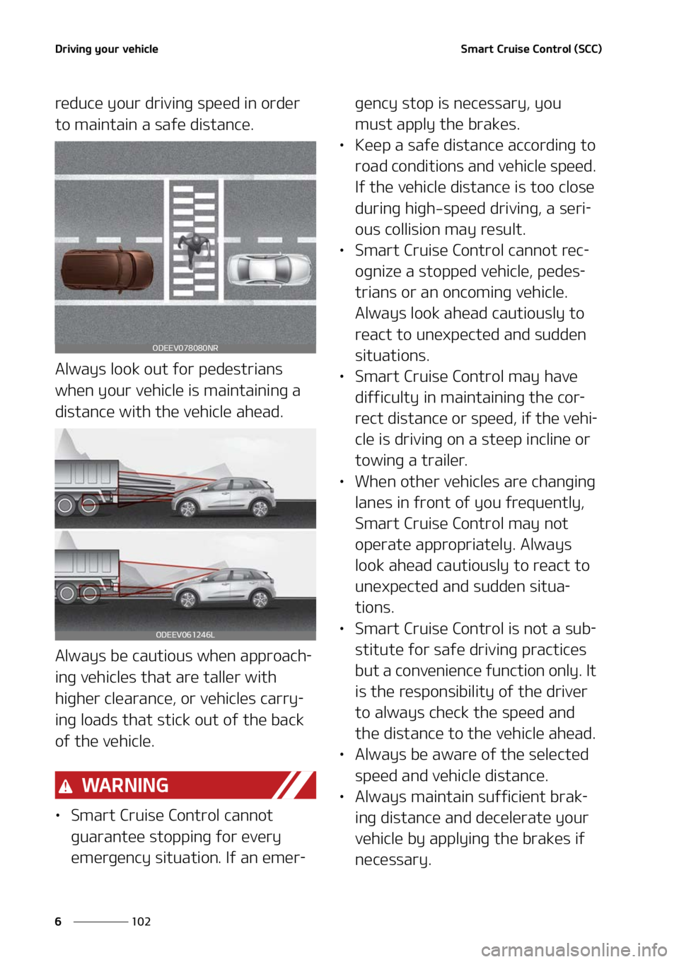 KIA NIRO EV 2022  Owners Manual �%�S�J�W�J�O�H��Z�P�V�S��W�F�I�J�D�M�F
���
�
�4�N�B�S�U��$�S�V�J�T�F��$�P�O�U�S�P�M��	�4�$�$�

�S�F�E�V�D�F��Z�P�V�S��E�S�J�W�J�O�H��T�Q�F�F�E��J�O��P�S�E�F�S�
�U�P��N�B�J�O�U�B�J�O��
