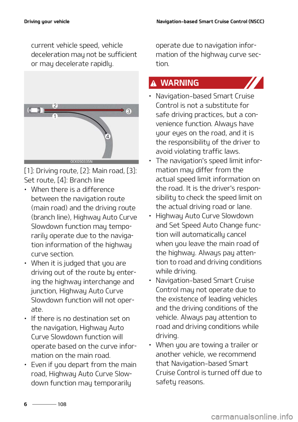 KIA NIRO EV 2022  Owners Manual �%�S�J�W�J�O�H��Z�P�V�S��W�F�I�J�D�M�F
���
�
�/�B�W�J�H�B�U�J�P�O��C�B�T�F�E��4�N�B�S�U ��$�S�V�J�T�F��$�P�O�U�S�P�M��	�/�4�$�$�

�D�V�S�S�F�O�U��W�F�I�J�D�M�F��T�Q�F�F�E�
��W�F�I�J�D�M�