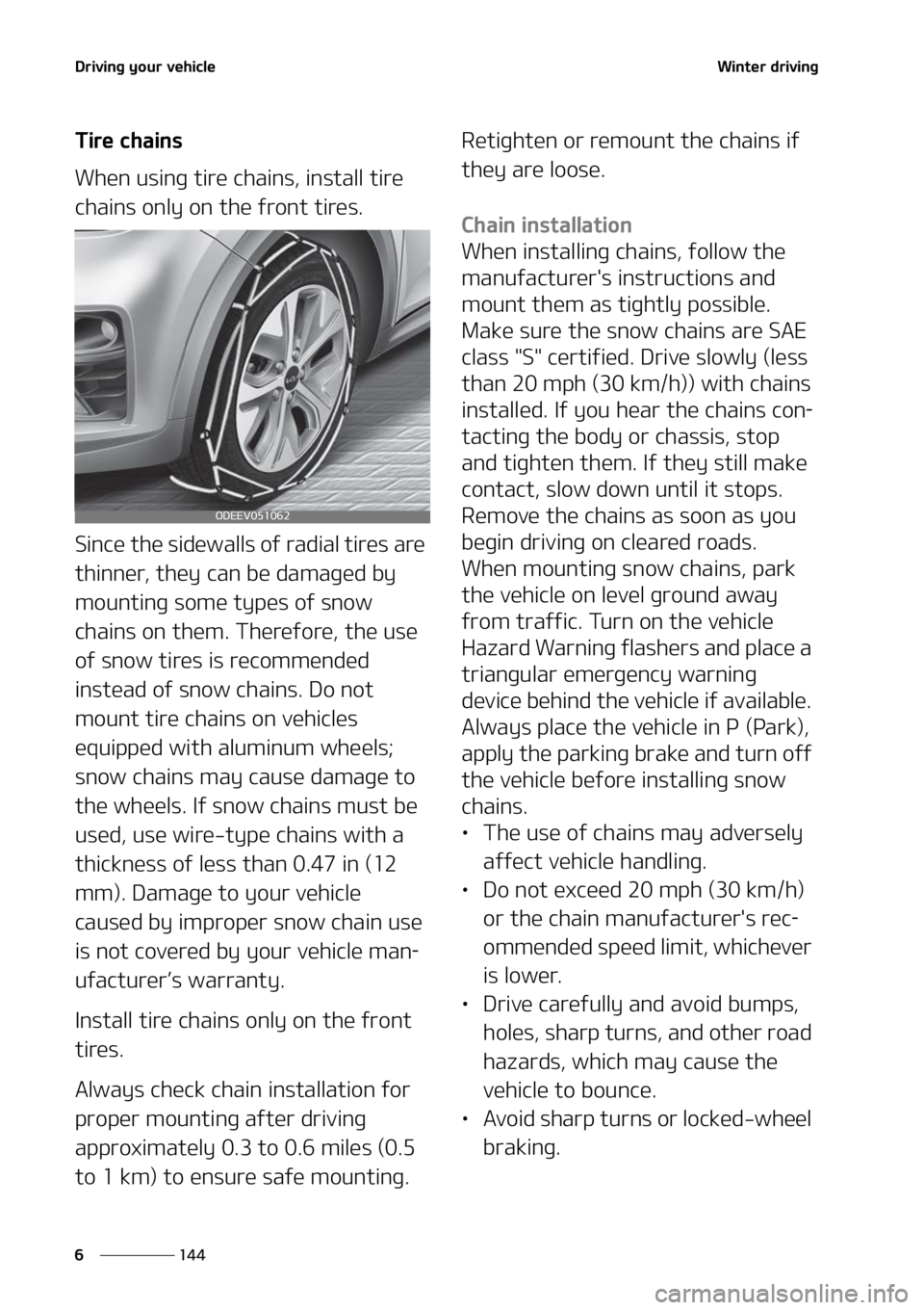 KIA NIRO EV 2022  Owners Manual �%�S�J�W�J�O�H��Z�P�V�S��W�F�I�J�D�M�F
���
�
�8�J�O�U�F�S��E�S�J�W�J�O�H
�5�J�S�F��D�I�B�J�O�T
�8�I�F�O��V�T�J�O�H��U�J�S�F��D�I�B�J�O�T�
��J�O�T�U�B�M�M��U�J�S�F�
�D�I�B�J�O�T��P�O�M�Z