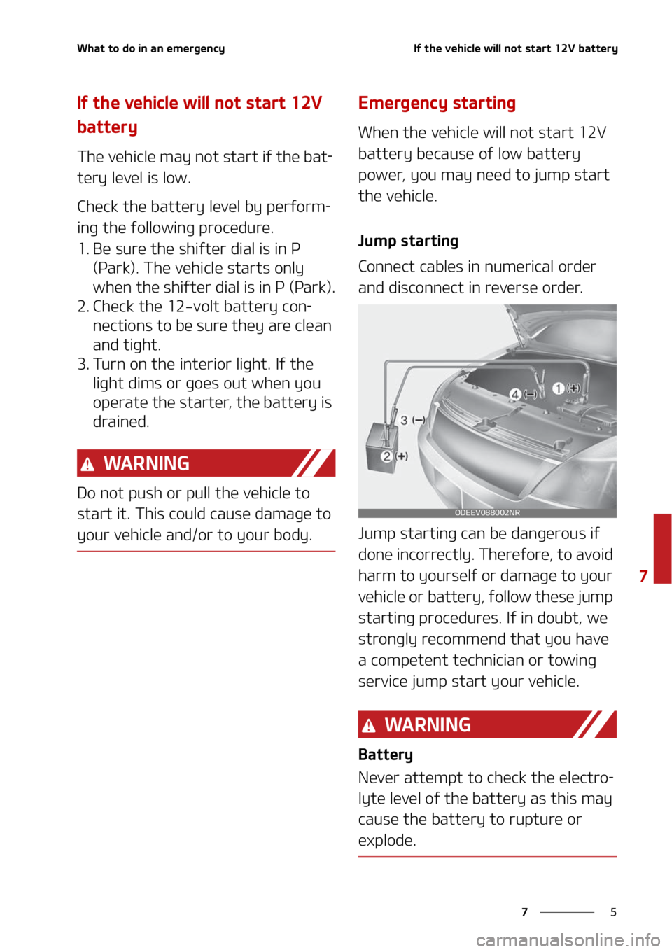 KIA NIRO EV 2022  Owners Manual �
�
�
�8�I�B�U��U�P��E�P��J�O��B�O��F�N�F�S�H�F�O�D�Z�*�G��U�I�F��W�F�I�J�D�M�F��X�J�M�M��O�P�U��T�U�B�S�U����7��C�B�U�U�F�S�Z
�*�G��U�I�F��W�F�I�J�D�M�F��X�J�M�M��O�P�U��T�U�B�S