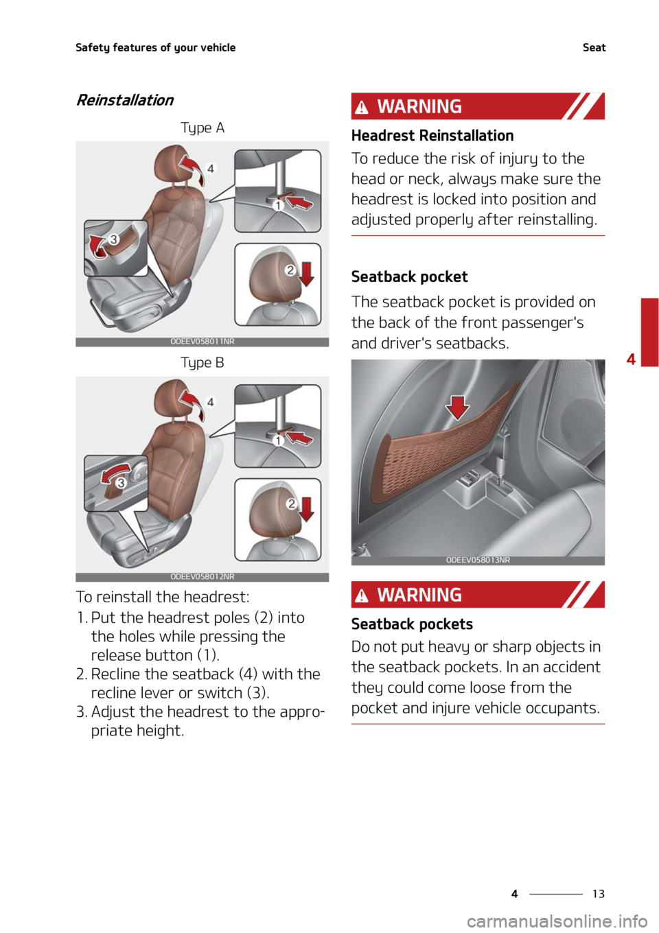 KIA NIRO EV 2022  Owners Manual ��
�
�
�4�B�G�F�U�Z��G�F�B�U�V�S�F�T��P�G��Z�P�V�S��W�F�I�J�D�M�F�4�F�B�U
�3�F�J�O�T�U�B�M�M�B�U�J�P�O
�5�Z �Q �F � �"
�5�Z �Q �F � �#
�5�P��S�F�J�O�T�U�B�M�M��U�I�F��I�F�B�E�S�F�T�U�
�