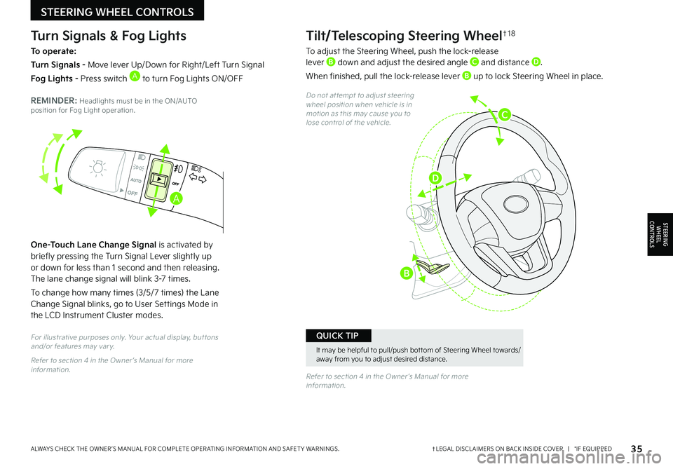KIA NIRO EV 2022 Features and Functions Guide 35†LEGAL DISCL AIMERS ON BACK INSIDE COVER | *IF EQUIPPEDALWAYS CHECK THE OWNER ’S MANUAL FOR COMPLETE OPER ATING INFORMATION AND SAFET Y WARNINGS .
Tilt/Telescoping Steering Wheel†1 8
To a KIA NIRO EV 2022 Features and Functions Guide 35†LEGAL DISCL AIMERS ON BACK INSIDE COVER | *IF EQUIPPEDALWAYS CHECK THE OWNER ’S MANUAL FOR COMPLETE OPER ATING INFORMATION AND SAFET Y WARNINGS .
Tilt/Telescoping Steering Wheel†1 8
To a