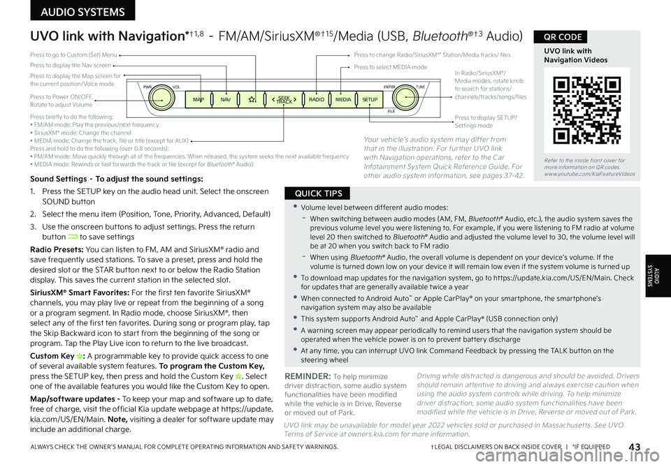 KIA NIRO EV 2022 Features and Functions Guide 43†LEGAL DISCL AIMERS ON BACK INSIDE COVER | *IF EQUIPPEDALWAYS CHECK THE OWNER ’S MANUAL FOR COMPLETE OPER ATING INFORMATION AND SAFET Y WARNINGS .
Refer to the inside front cover for more KIA NIRO EV 2022 Features and Functions Guide 43†LEGAL DISCL AIMERS ON BACK INSIDE COVER | *IF EQUIPPEDALWAYS CHECK THE OWNER ’S MANUAL FOR COMPLETE OPER ATING INFORMATION AND SAFET Y WARNINGS .
Refer to the inside front cover for more