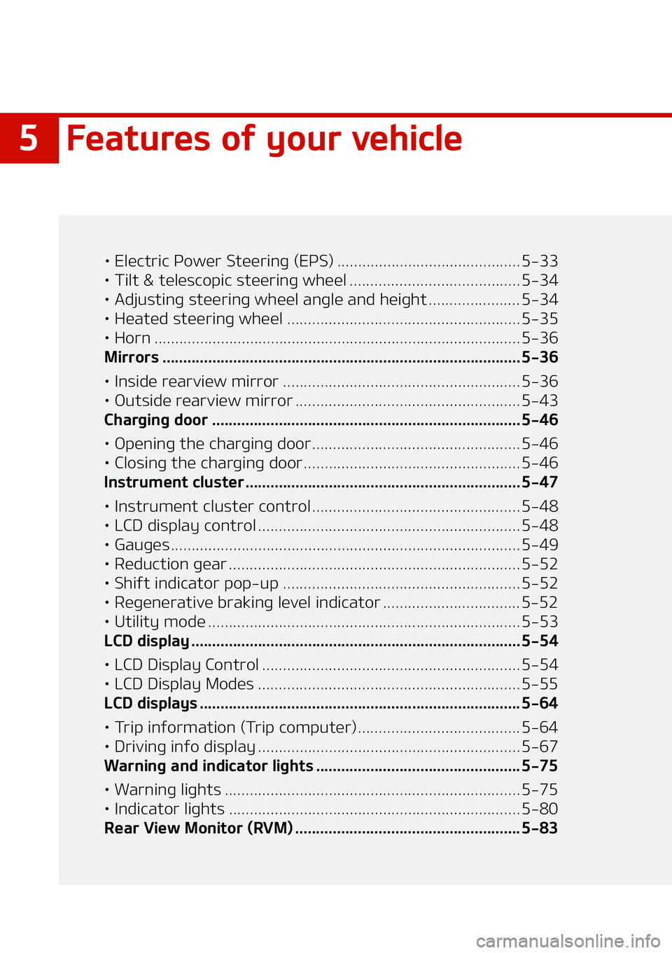 KIA NIRO EV 2021  Owners Manual ���F�B�U�V�S�F�T��P�G��Z�P�V�S��W�F�I�J�D�M�F
LÜ��&�M�F�D�U�S�J�D��1�P�X�F�S��4�U�F�F�S�J�O�H��	�&�1�4�
 ����� �������������������������������������