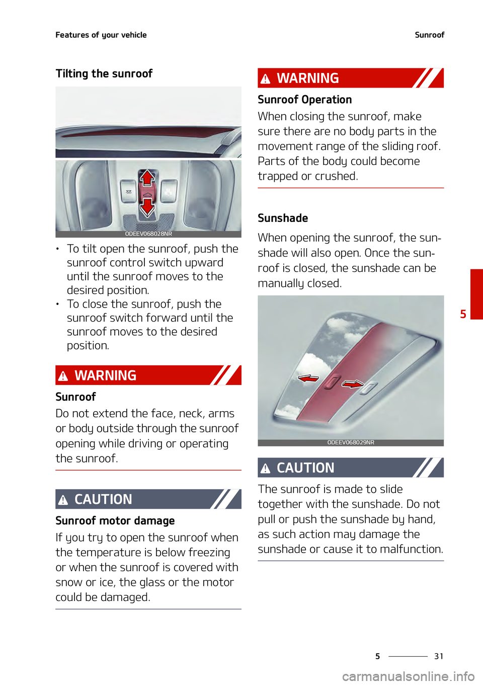 KIA NIRO EV 2021  Owners Manual ��
�
�
��F�B�U�V�S�F�T��P�G��Z�P�V�S��W�F�I�J�D�M�F�4�V�O�S�P�P�G
�5�J�M�U�J�O�H��U�I�F��T�V�O�S�P�P�G
LÜ�5�P��U�J�M�U��P�Q�F�O��U�I�F��T�V�O�S�P�P�G�
��Q�V�T�I��U�I�F�
�T�V�O�S�P�P�