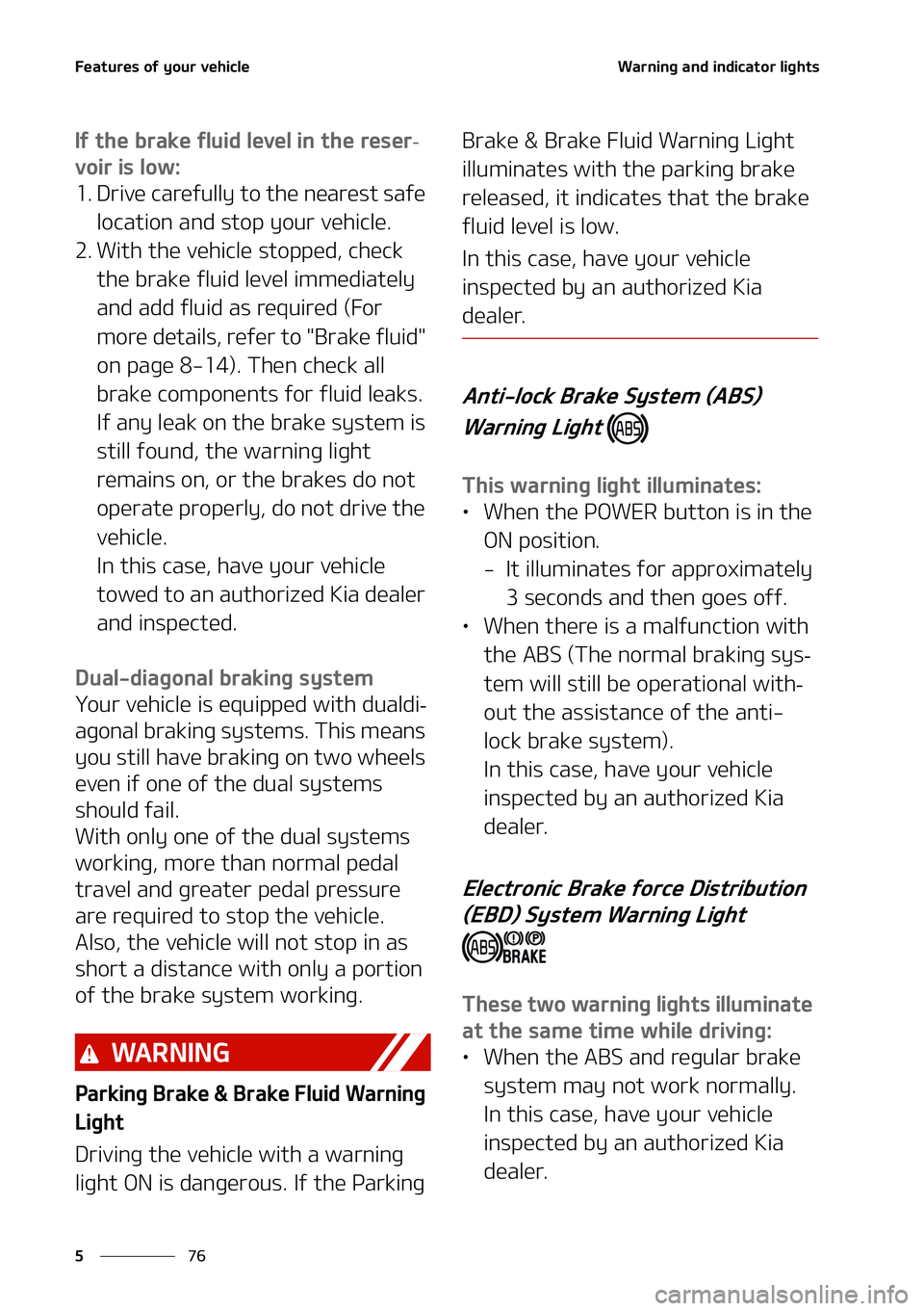 KIA NIRO EV 2021  Owners Manual ��F�B�U�V�S�F�T��P�G��Z�P�V�S��W�F�I�J�D�M�F
��
�
�8�B�S�O�J�O�H��B�O�E��J�O�E�J�D�B�U�P�S��M�J�H�I�U�T
�*�G��U�I�F��C�S�B�L�F��G�M�V�J�E��M�F�W�F�M��J�O��U�I�F��S�F�T�F�S-
�W�P�J�S�