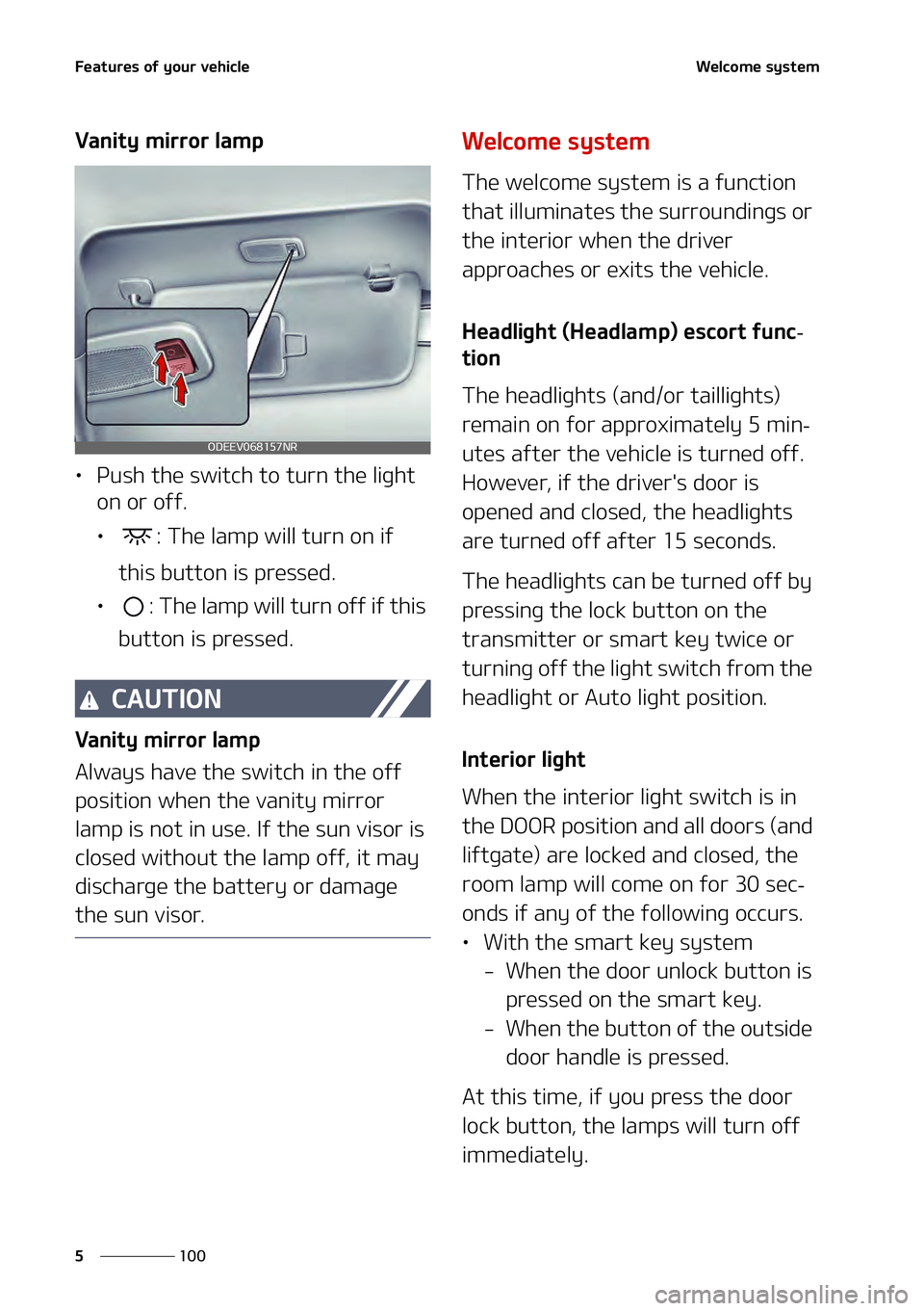 KIA NIRO EV 2021  Owners Manual ��F�B�U�V�S�F�T��P�G��Z�P�V�S��W�F�I�J�D�M�F
���
�
�8�F�M�D�P�N�F��T�Z�T�U�F�N
�7�B�O�J�U�Z��N�J�S�S�P�S��M�B�N�Q
LÜ �1�V�T�I��U�I�F��T�X�J�U�D�I��U�P��U�V�S�O��U�I�F��M�J�H�I�U�
�P