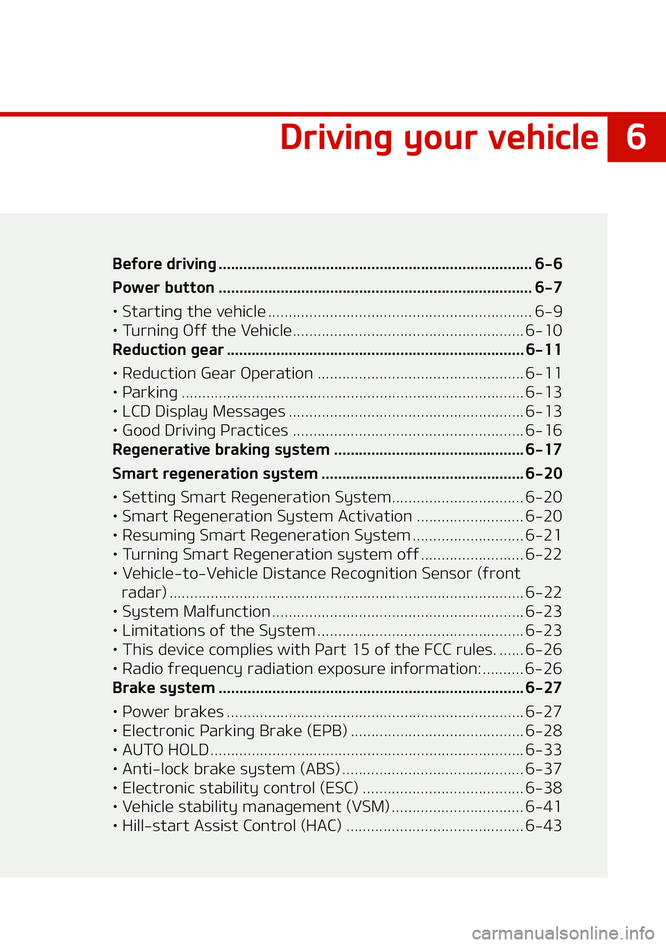 KIA NIRO EV 2021  Owners Manual �
�%�S�J�W�J�O�H��Z�P�V�S��W�F�I�J�D�M�F
�%�S�J�W�J�O�H��Z�P�V�S��W�F�I�J�D�M�F�#�F�G�P�S�F��E�S�J�W�J�O�H ��������������������������������������������
