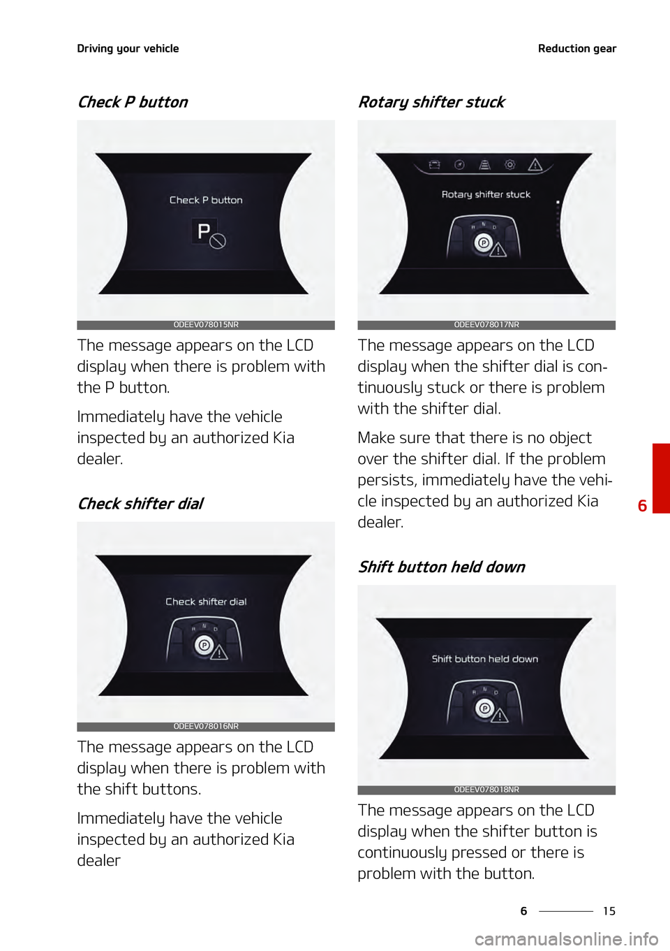 KIA NIRO EV 2021  Owners Manual ��
�
�
�%�S�J�W�J�O�H��Z�P�V�S��W�F�I�J�D�M�F�3�F�E�V�D�U�J�P�O��H�F�B�S
�$�I�F�D�L��1��C�V�U�U�P�O
�5�I�F��N�F�T�T�B�H�F��B�Q�Q�F�B�S�T��P�O��U�I�F��-�$�%�
�E�J�T�Q�M�B�Z��X�I�F�O��U