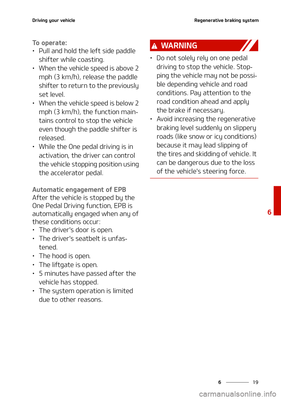 KIA NIRO EV 2021  Owners Manual ��
�
�
�%�S�J�W�J�O�H��Z�P�V�S��W�F�I�J�D�M�F�3�F�H�F�O�F�S�B�U�J�W�F��C�S�B�L�J�O�H��T�Z�T�U�F�N
�5�P � �P �Q �F �S �B �U �F �
LÜ�1�V�M�M��B�O�E��I�P�M�E��U�I�F��M�F�G�U��T�J�E�F��Q�