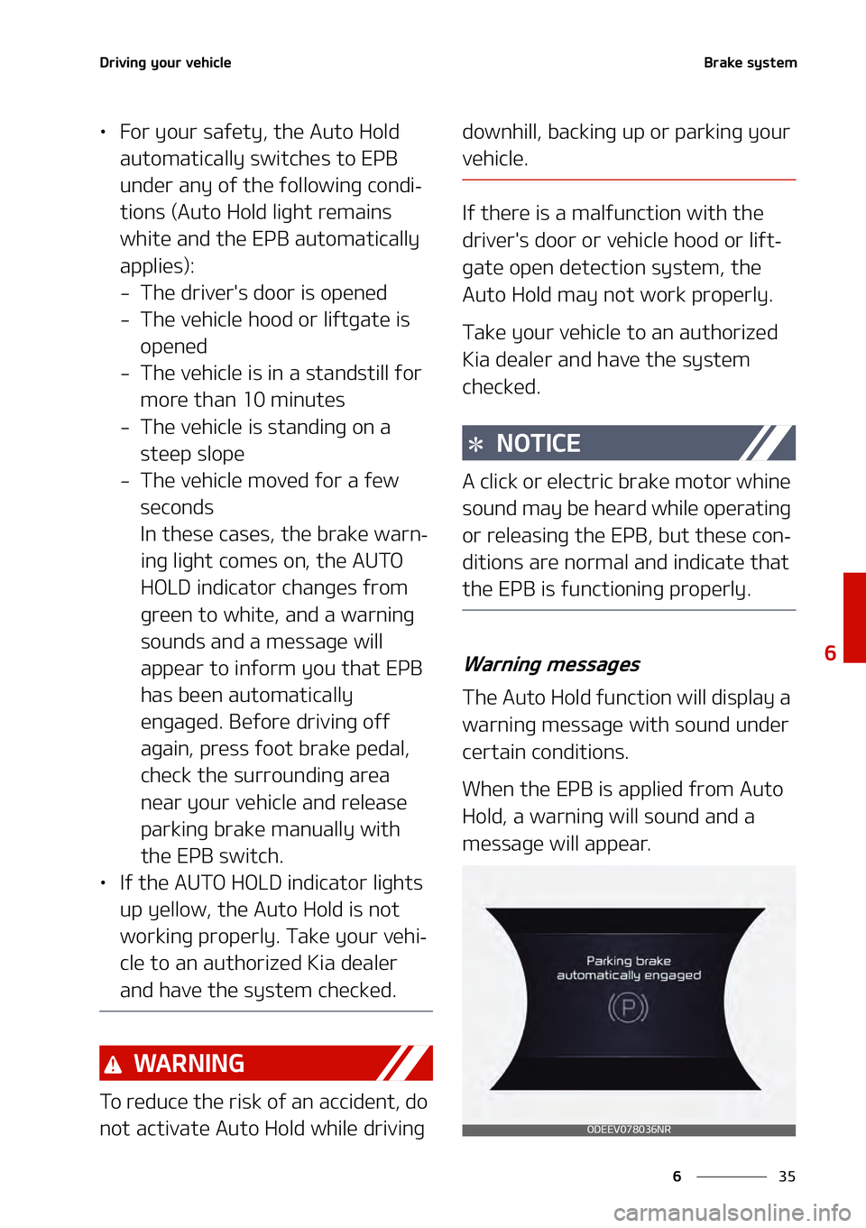 KIA NIRO EV 2021  Owners Manual ��
�
�
�%�S�J�W�J�O�H��Z�P�V�S��W�F�I�J�D�M�F�#�S�B�L�F��T�Z�T�U�F�N
LÜ��P�S��Z�P�V�S��T�B�G�F�U�Z�
��U�I�F��"�V�U�P��)�P�M�E�
�B�V�U�P�N�B�U�J�D�B�M�M�Z��T�X�J�U�D �I�F�T��U�P��&�1�