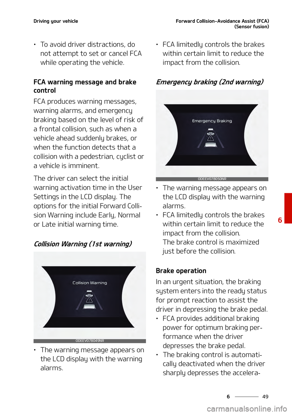 KIA NIRO EV 2021  Owners Manual ��
�
�
�%�S�J�W�J�O�H��Z�P�V�S��W�F�I�J�D�M�F��P�S�X�B�S�E��$�P�M�M�J�T�J�P�O��"�W�P�J�E�B�O�D�F��"�T�T�J�T�U��	��$�"�
�	�4�F�O�T�P�S��G�V�T�J�P�O�

LÜ�5�P��B�W�P�J�E��E�S�J�W�F�S��E�