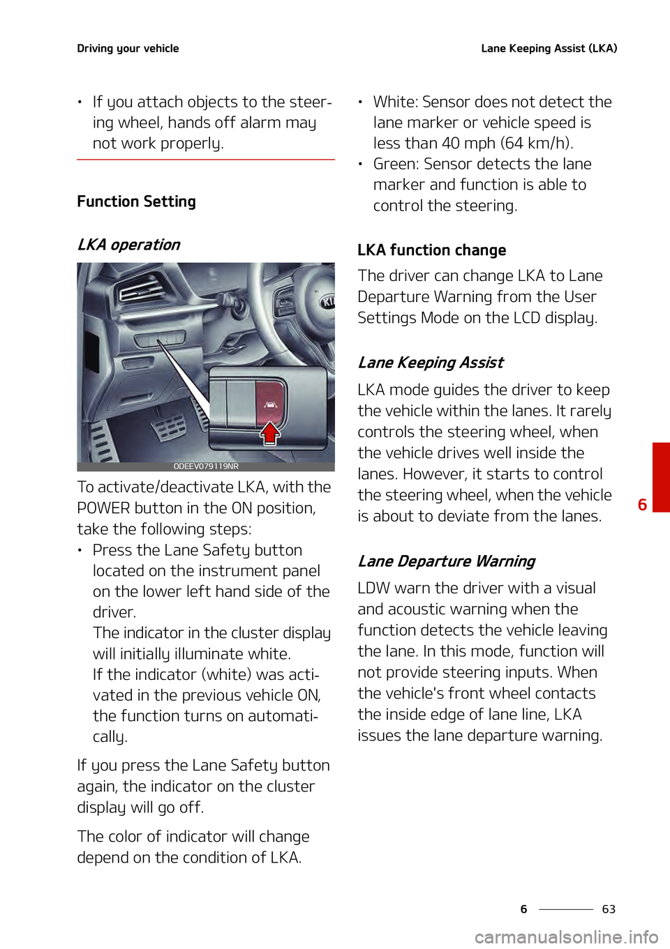 KIA NIRO EV 2021  Owners Manual ��
�
�
�%�S�J�W�J�O�H��Z�P�V�S��W�F�I�J�D�M�F�-�B�O�F��,�F�F�Q�J�O�H��"�T�T�J�T�U��	�-�,�"�

LÜ�*�G��Z�P�V��B�U�U�B�D�I��P�C�K�F�D�U�T��U�P��U�I�F��T�U�F�F�S-
�J�O�H��X�I�F�F�M�
��I�