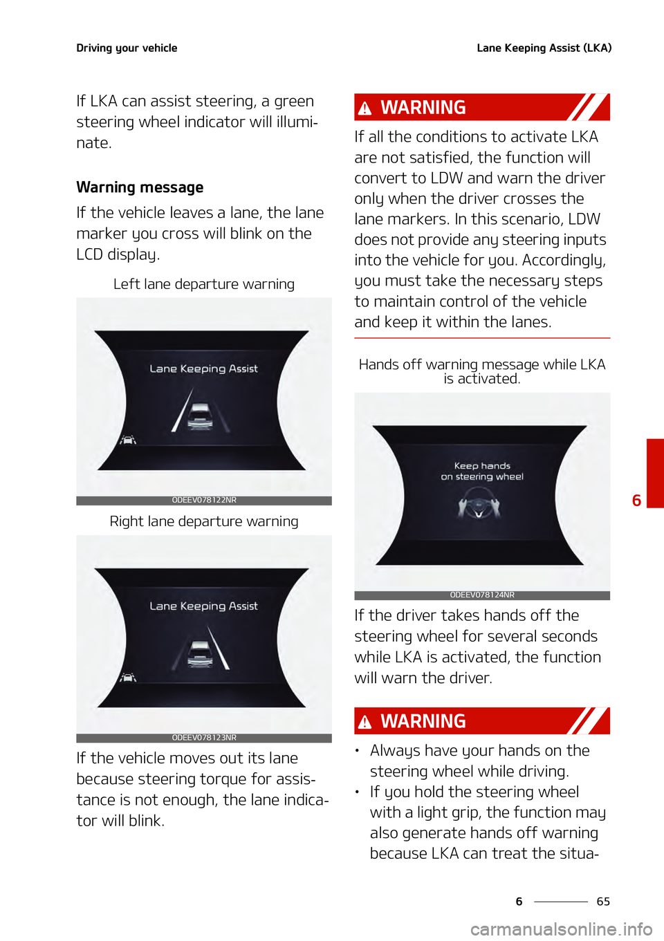 KIA NIRO EV 2021  Owners Manual ��
�
�
�%�S�J�W�J�O�H��Z�P�V�S��W�F�I�J�D�M�F�-�B�O�F��,�F�F�Q�J�O�H��"�T�T�J�T�U��	�-�,�"�

�*�G��-�,�"��D�B�O��B�T�T�J�T�U��T�U�F�F�S�J�O�H�
��B��H�S�F�F�O�
�T�U�F�F�S�J�O�H��X�I�F�