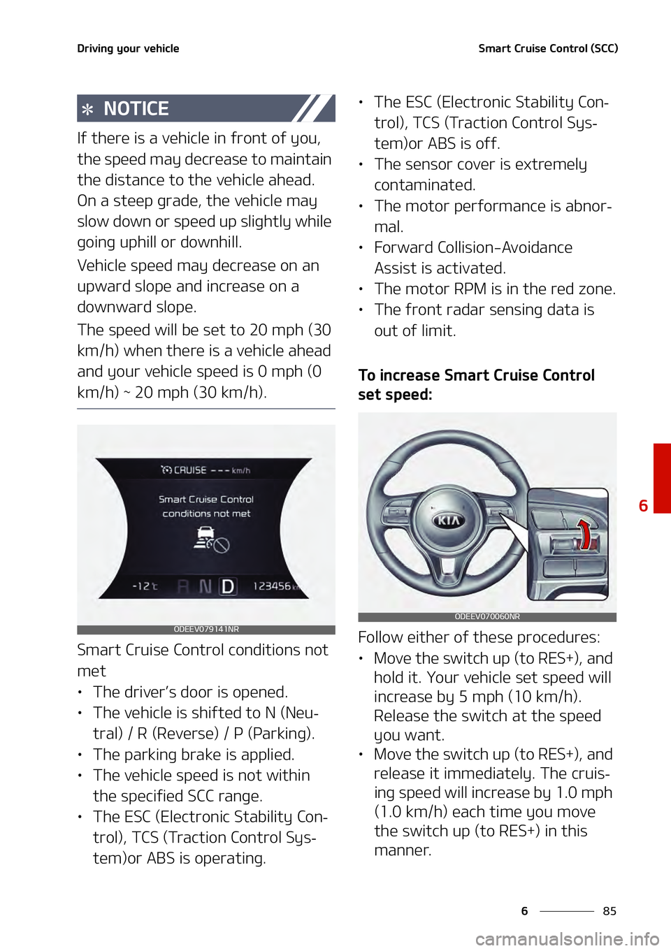 KIA NIRO EV 2021  Owners Manual ��
�
�
�%�S�J�W�J�O�H��Z�P�V�S��W�F�I�J�D�M�F�4�N�B�S�U��$�S�V�J�T�F��$�P�O�U�S�P�M��	�4�$�$�

�/�0�5�*�$�&
�*�G��U�I�F�S�F��J�T��B��W�F�I�J�D�M�F��J�O��G�S�P�O�U��P�G��Z�P�V�
�
�U�I