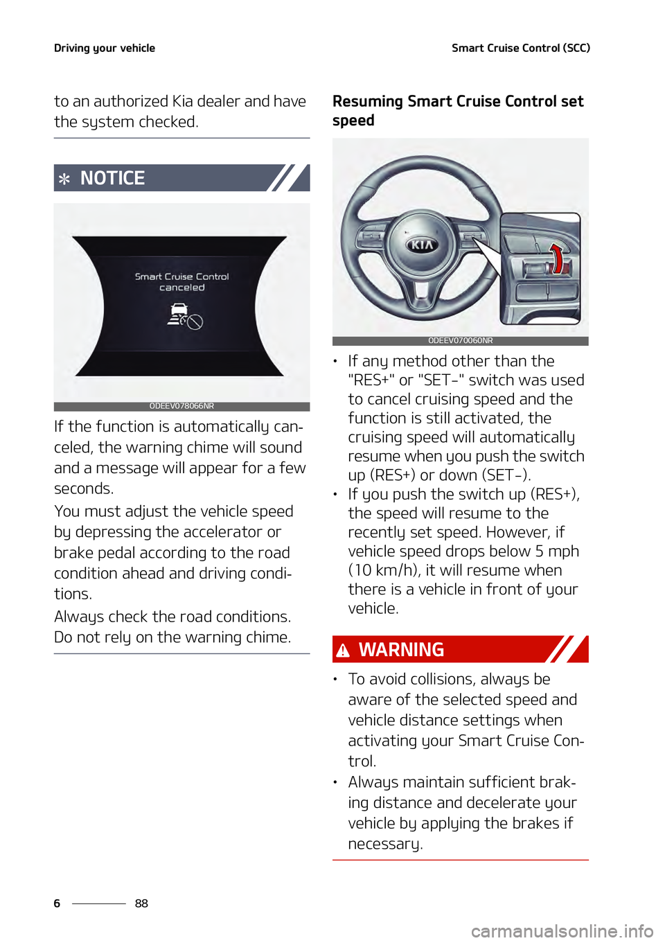 KIA NIRO EV 2021  Owners Manual �%�S�J�W�J�O�H��Z�P�V�S��W�F�I�J�D�M�F
��
�
�4�N�B�S�U��$�S�V�J�T�F��$�P�O�U�S�P�M��	�4�$�$�

�U�P��B�O��B�V�U�I�P�S�J�[�F�E��,�J�B��E�F�B�M�F�S��B�O�E��I�B�W�F�
�U�I�F��T�Z�T�U�F�N��