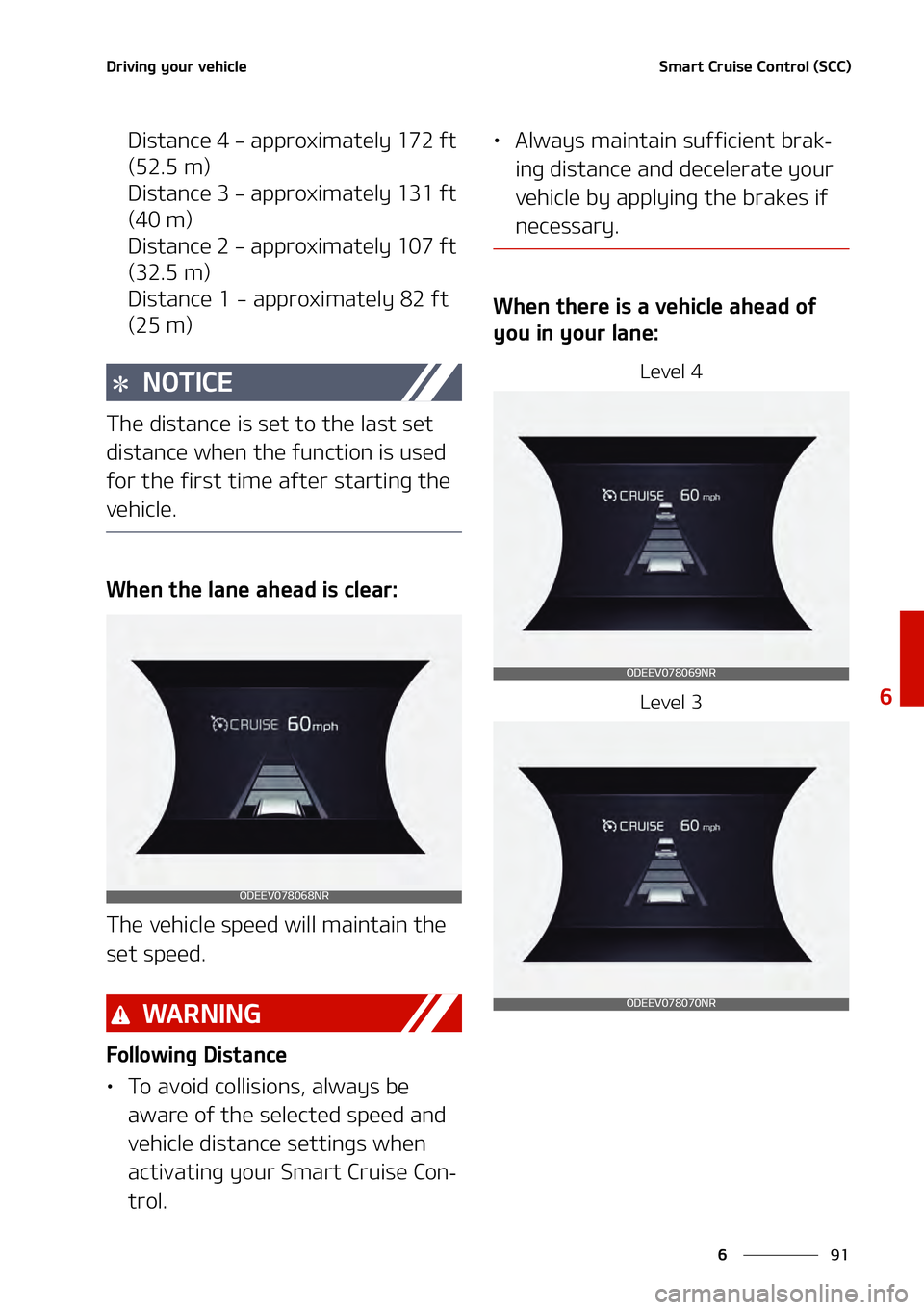 KIA NIRO EV 2021  Owners Manual ��
�
�
�%�S�J�W�J�O�H��Z�P�V�S��W�F�I�J�D�M�F�4�N�B�S�U��$�S�V�J�T�F��$�P�O�U�S�P�M��	�4�$�$�

�%�J�T�U�B�O�D�F������B�Q�Q�S�P�Y�J�N�B�U�F�M�Z������G�U�
�	������N�

�%�J�T�U�B