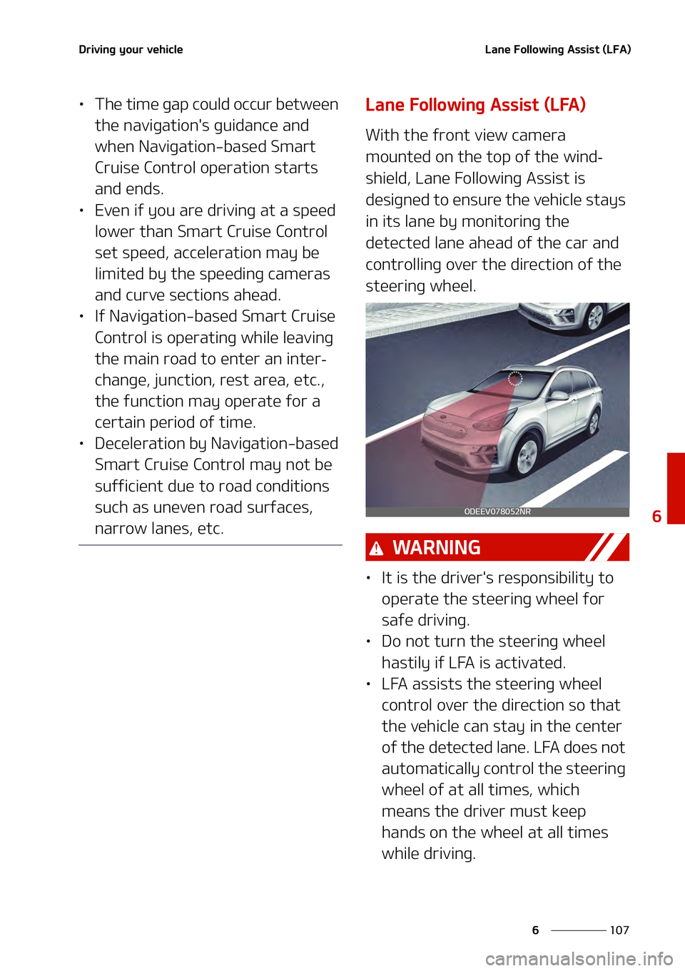 KIA NIRO EV 2021  Owners Manual ���
�
�
�%�S�J�W�J�O�H��Z�P�V�S��W�F�I�J�D�M�F�-�B�O�F���P�M�M�P�X�J�O�H��"�T�T�J�T�U��	�-��"�

LÜ�5�I�F��U�J�N�F��H�B�Q��D�P�V�M�E��P�D�D�V�S��C�F�U�X�F�F�O�
�U�I�F��O�B�W�J�H�B�U
