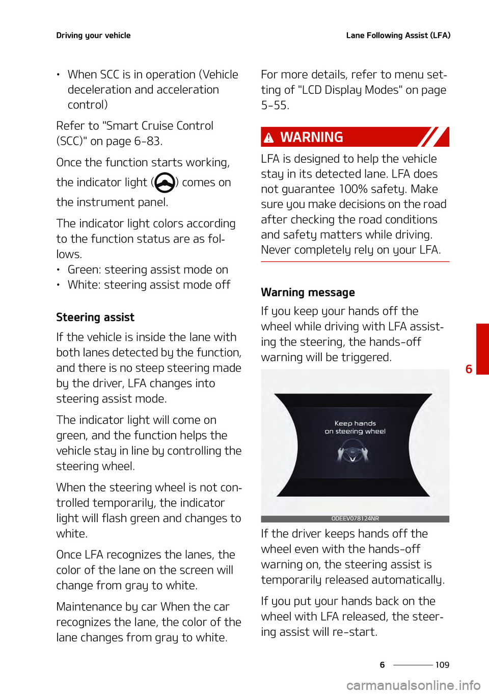 KIA NIRO EV 2021  Owners Manual ���
�
�
�%�S�J�W�J�O�H��Z�P�V�S��W�F�I�J�D�M�F�-�B�O�F���P�M�M�P�X�J�O�H��"�T�T�J�T�U��	�-��"�

LÜ�8�I�F�O��4�$�$��J�T��J�O��P�Q�F�S�B�U�J�P�O��	�7�F�I�J�D�M�F�
�E�F�D�F�M�F�S�B�U�J