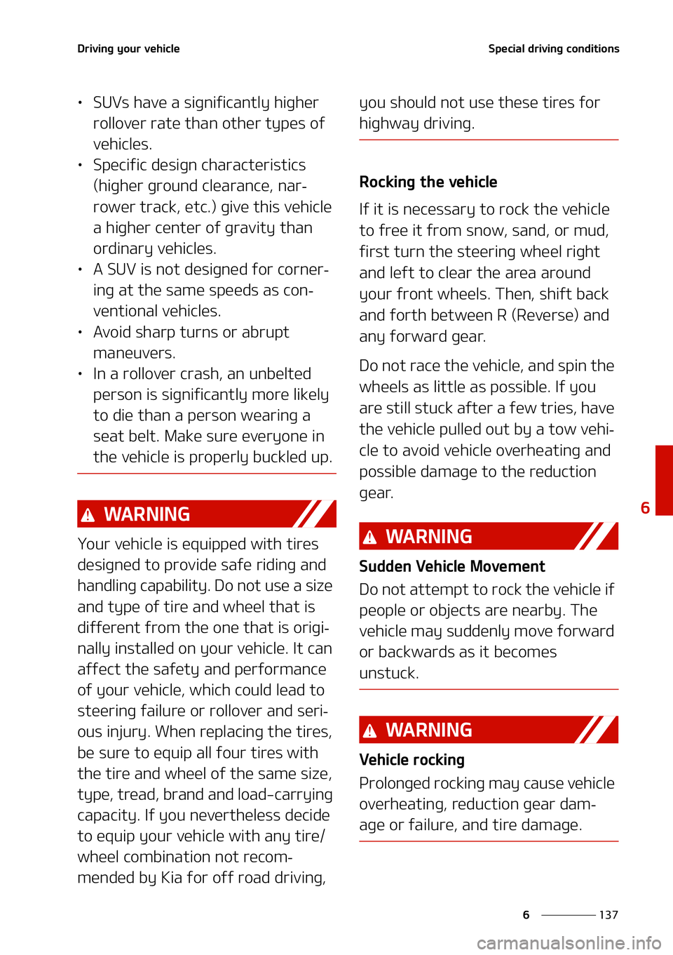 KIA NIRO EV 2021  Owners Manual ���
�
�
�%�S�J�W�J�O�H��Z�P�V�S��W�F�I�J�D�M�F�4�Q�F�D�J�B�M��E�S�J�W�J�O�H��D�P�O�E�J�U�J�P�O�T
LÜ�4�6�7�T��I�B�W�F��B��T�J�H�O�J�G�J�D�B�O�U�M�Z��I�J�H�I�F�S�
�S�P�M�M�P�W�F�S��S�B�U