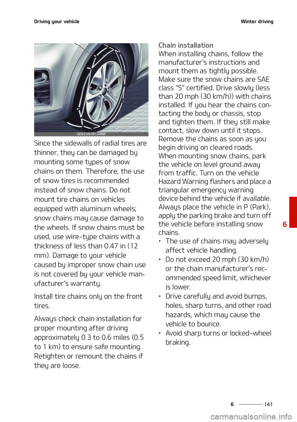 KIA NIRO EV 2021  Owners Manual ���
�
�
�%�S�J�W�J�O�H��Z�P�V�S��W�F�I�J�D�M�F�8�J�O�U�F�S��E�S�J�W�J�O�H
�4�J�O�D�F��U�I�F��T�J�E�F�X�B�M�M�T��P�G��S�B�E�J�B�M��U�J�S�F�T��B�S�F�
�U�I�J�O�O�F�S�
��U�I�F�Z��D�B�O��