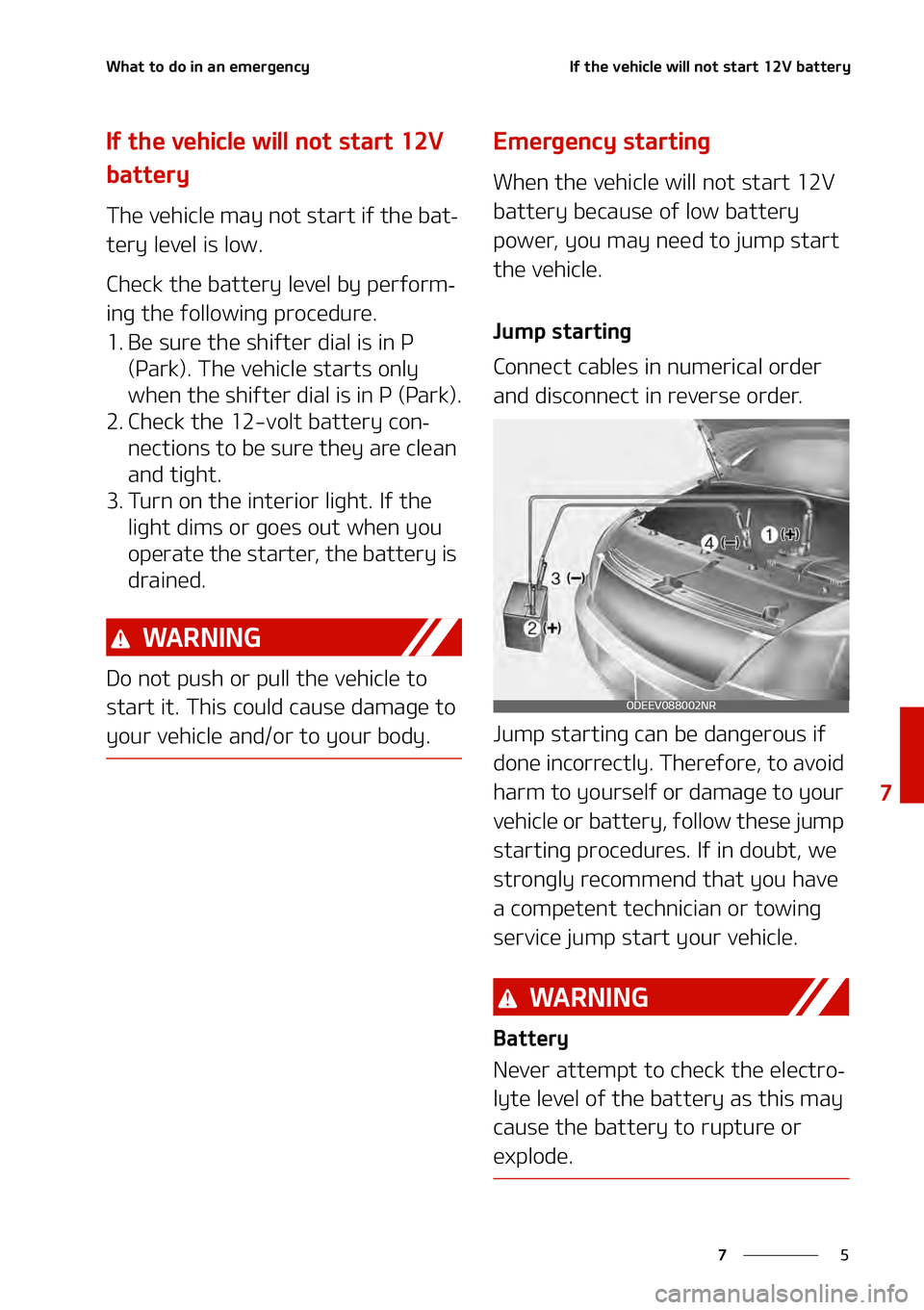 KIA NIRO EV 2021  Owners Manual �
�
�
�8�I�B�U��U�P��E�P��J�O��B�O��F�N�F�S�H�F�O�D�Z�*�G��U�I�F��W�F�I�J�D�M�F��X�J�M�M��O�P�U��T�U�B�S�U����7��C�B�U�U�F�S�Z
�*�G��U�I�F��W�F�I�J�D�M�F��X�J�M�M��O�P�U��T�U�B�S