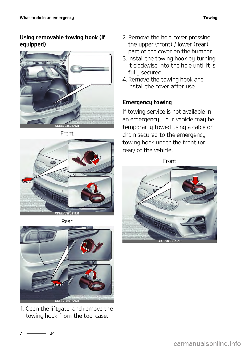 KIA NIRO EV 2021  Owners Manual �8�I�B�U��U�P��E�P��J�O��B�O��F�N�F�S�H�F�O�D�Z
��
�
�5�P�X�J�O�H
�6�T�J�O�H��S�F�N�P�W�B�C�M�F��U�P�X�J�O�H��I�P�P�L��	�J�G�
�F�R�V�J�Q�Q�F�E�

��S�P�O�U
�3�F�B�S
�� �0�Q�F�O��U�I�F�