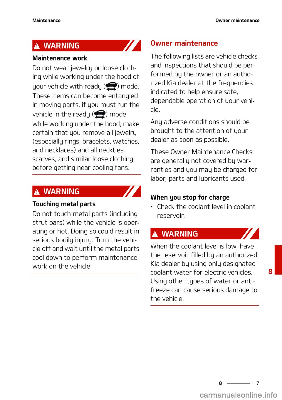 KIA NIRO EV 2021  Owners Manual �
�
�
�.�B�J�O�U�F�O�B�O�D�F�0�X�O�F�S��N�B�J�O�U�F�O�B�O�D�F
�8�" �3 �/ �* �/ �(
�.�B�J�O�U�F�O�B�O�D�F��X�P�S�L
�%�P��O�P�U��X�F�B�S��K�F�X�F�M�S�Z��P�S��M�P�P�T�F��D�M�P�U�I
-
�J�O�H��X