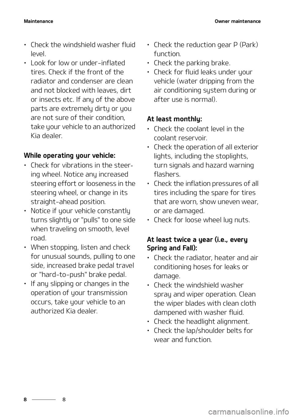 KIA NIRO EV 2021  Owners Manual �.�B�J�O�U�F�O�B�O�D�F
�
�
�0�X�O�F�S��N�B�J�O�U�F�O�B�O�D�F
LÜ �$�I�F�D�L��U�I�F��X�J�O�E�T�I�J�F�M�E��X�B�T�I�F�S��G�M�V�J�E�
�M�F�W�F�M�
LÜ �-�P�P�L��G�P�S��M�P�X��P�S��V�O�E�F�S��J
