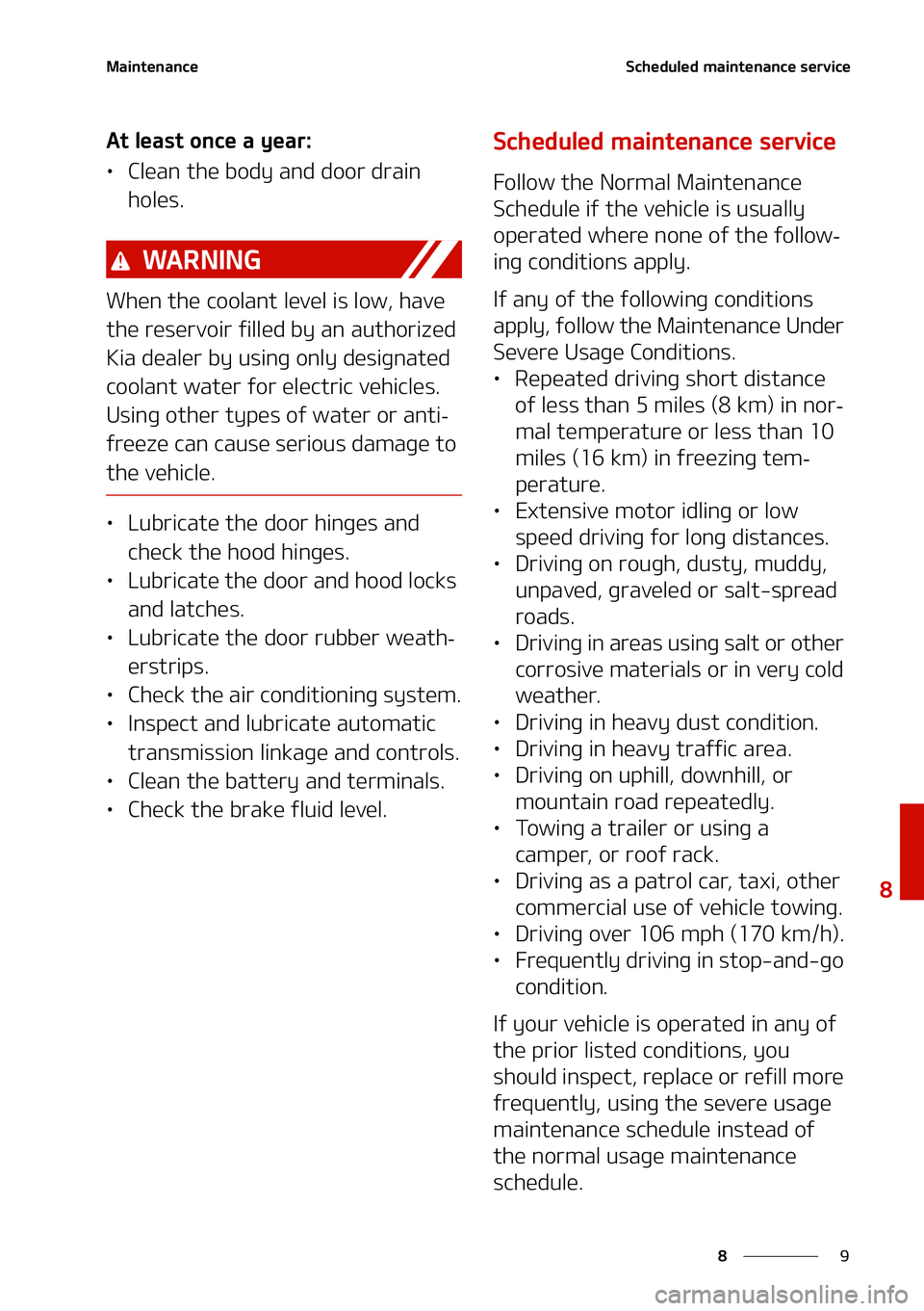 KIA NIRO EV 2021  Owners Manual �
�
�
�.�B�J�O�U�F�O�B�O�D�F�4�D�I�F�E�V�M�F�E��N�B�J�O�U�F�O�B�O�D�F��T�F�S�W�J�D�F
�"�U��M�F�B�T�U��P�O�D�F��B��Z�F�B�S�
LÜ�$�M�F�B�O��U�I�F��C�P�E�Z��B�O�E��E�P�P�S��E�S�B�J�O�
�I�