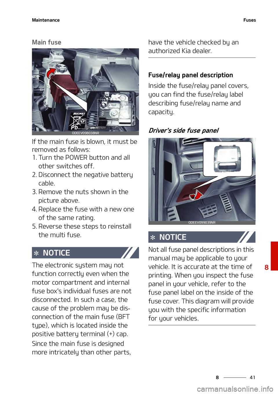 KIA NIRO EV 2021  Owners Manual ��
�
�
�.�B�J�O�U�F�O�B�O�D�F��V�T�F�T
�.�B�J�O��G�V�T�F
�*�G��U�I�F��N�B�J�O��G�V�T�F��J�T��C�M�P�X�O�
��J�U��N�V�T�U��C�F�
�S�F�N�P�W�F�E��B�T��G�P�M�M�P�X�T�
�� �5�V�S�O��U�I�F
