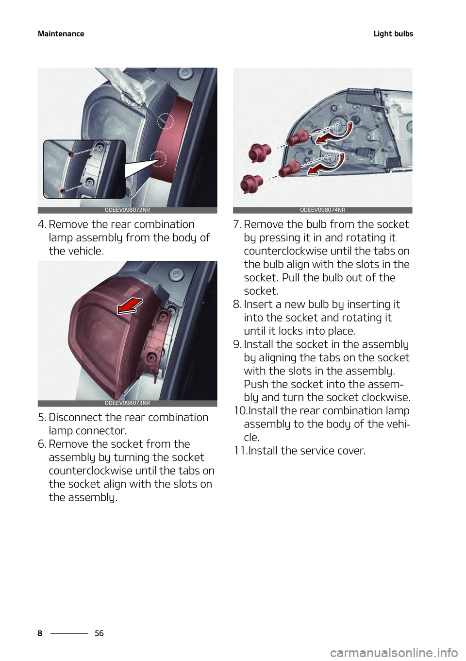 KIA NIRO EV 2021  Owners Manual �.�B�J�O�U�F�O�B�O�D�F
��
�
�-�J�H�I�U��C�V�M�C�T
�� �3�F�N�P�W�F��U�I�F��S�F�B�S��D�P�N�C�J�O�B�U�J�P�O�
�M�B�N�Q��B�T�T�F�N�C�M�Z��G�S�P�N��U�I�F��C�P�E�Z��P�G�
�U�I�F��W�F�I�J�D�M�