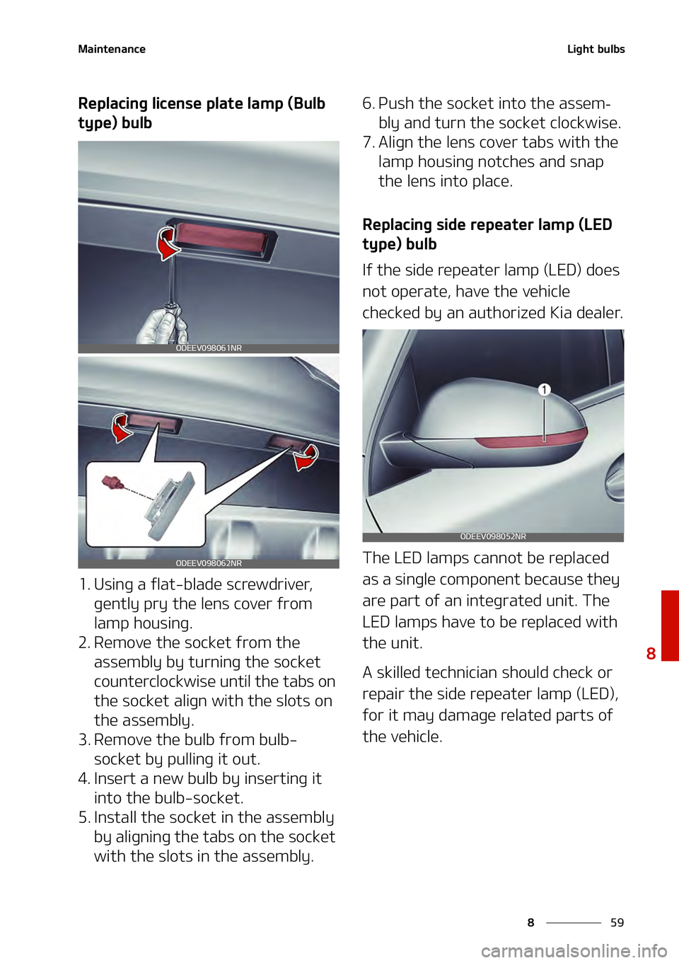 KIA NIRO EV 2021  Owners Manual ��
�
�
�.�B�J�O�U�F�O�B�O�D�F�-�J�H�I�U��C�V�M�C�T
�3�F�Q�M�B�D�J�O�H��M�J�D�F�O�T�F��Q�M�B�U�F��M�B�N�Q��	�#�V�M�C�
�U�Z�Q�F�
��C�V�M�C
�� �6�T�J�O�H��B��G�M�B�U��C�M�B�E�F��T�D�S�F�