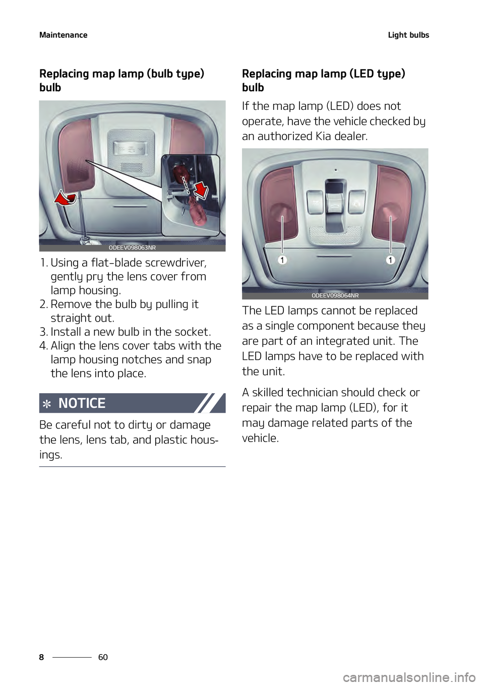 KIA NIRO EV 2021  Owners Manual �.�B�J�O�U�F�O�B�O�D�F
��
�
�-�J�H�I�U��C�V�M�C�T
�3�F�Q�M�B�D�J�O�H��N�B�Q��M�B�N�Q��	�C�V�M�C��U�Z�Q�F�
�
�C�V�M�C
�� �6�T�J�O�H��B��G�M�B�U��C�M�B�E�F��T�D�S�F�X�E�S�J�W�F�S�
�
�H�F