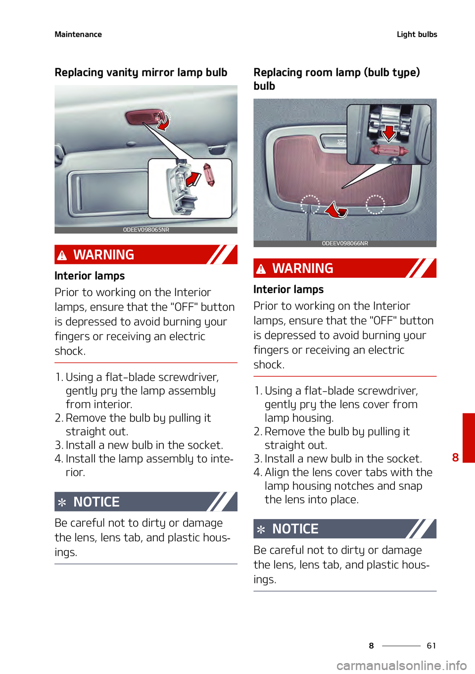 KIA NIRO EV 2021  Owners Manual ��
�
�
�.�B�J�O�U�F�O�B�O�D�F�-�J�H�I�U��C�V�M�C�T
�3�F�Q�M�B�D�J�O�H��W�B�O�J�U�Z��N�J�S�S�P�S��M�B�N�Q��C�V�M�C
�8�" �3 �/ �* �/ �(
�*�O�U�F�S�J�P�S��M�B�N�Q�T
�1�S�J�P�S��U�P��X�P�S�L�J