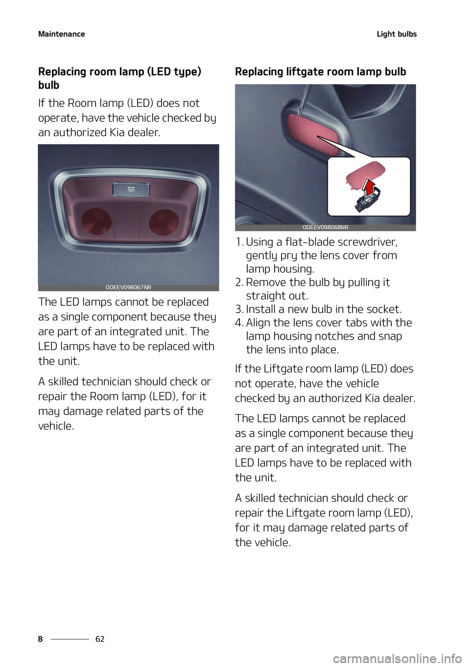 KIA NIRO EV 2021  Owners Manual �.�B�J�O�U�F�O�B�O�D�F
��
�
�-�J�H�I�U��C�V�M�C�T
�3�F�Q�M�B�D�J�O�H��S�P�P�N��M�B�N�Q��	�-�&�%��U�Z�Q�F�
�
�C�V�M�C
�*�G��U�I�F��3�P�P�N��M�B�N�Q��	�-�&�%�
��E�P�F�T��O�P�U�
�P�Q�F�S�