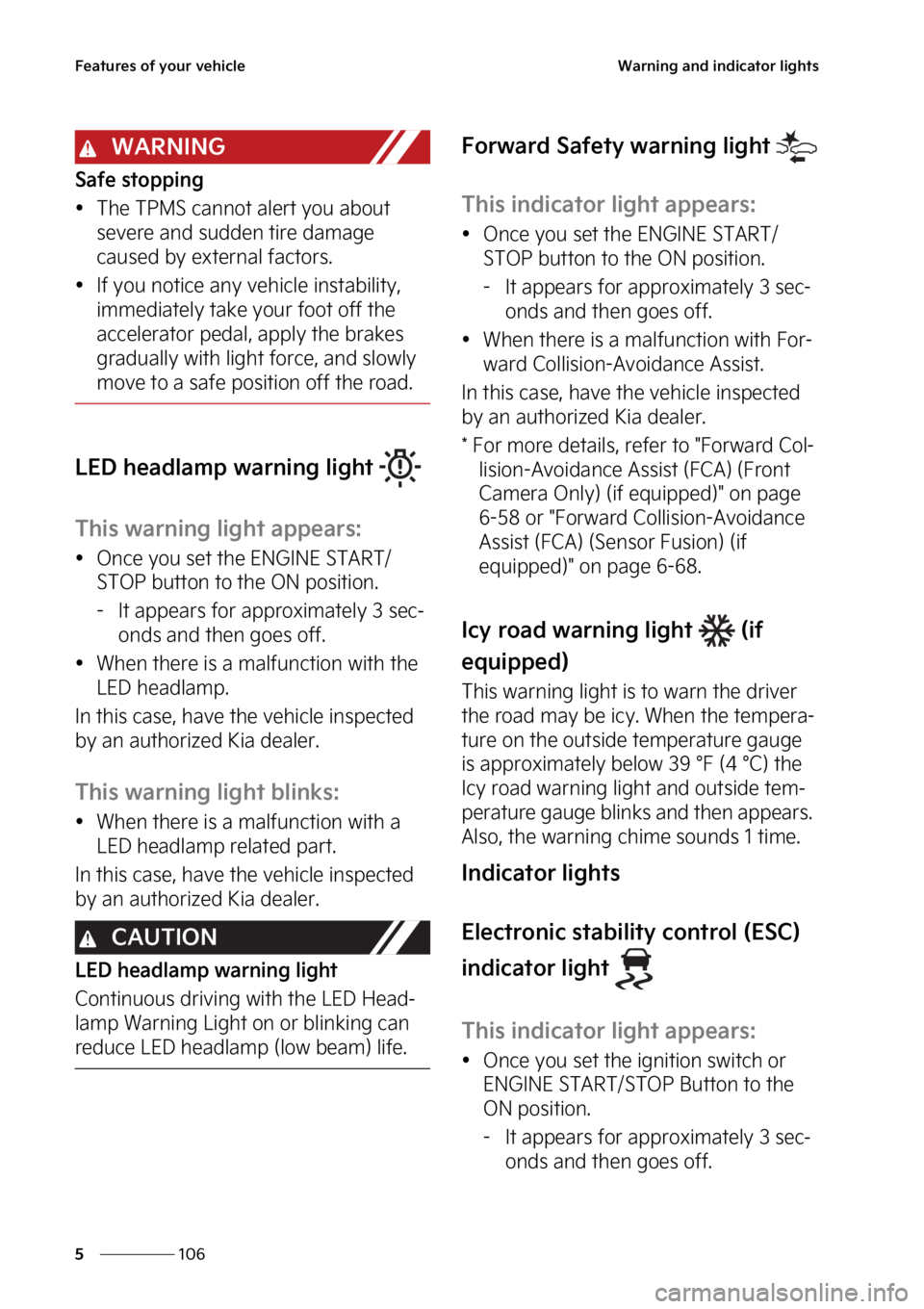 KIA NIRO 2023  Owners Manual ��F�B�U�V�S�F�T��P�G��Z�P�V�S��W�F�I�J�D�M�F
���
�
�8�B�S�O�J�O�H��B�O�E��J�O�E�J�D�B�U�P�S��M�J�H�I�U�T
�8�"�3�/�*�/�(
�4�B�G�F��T�U�P�Q�Q�J�O�H
