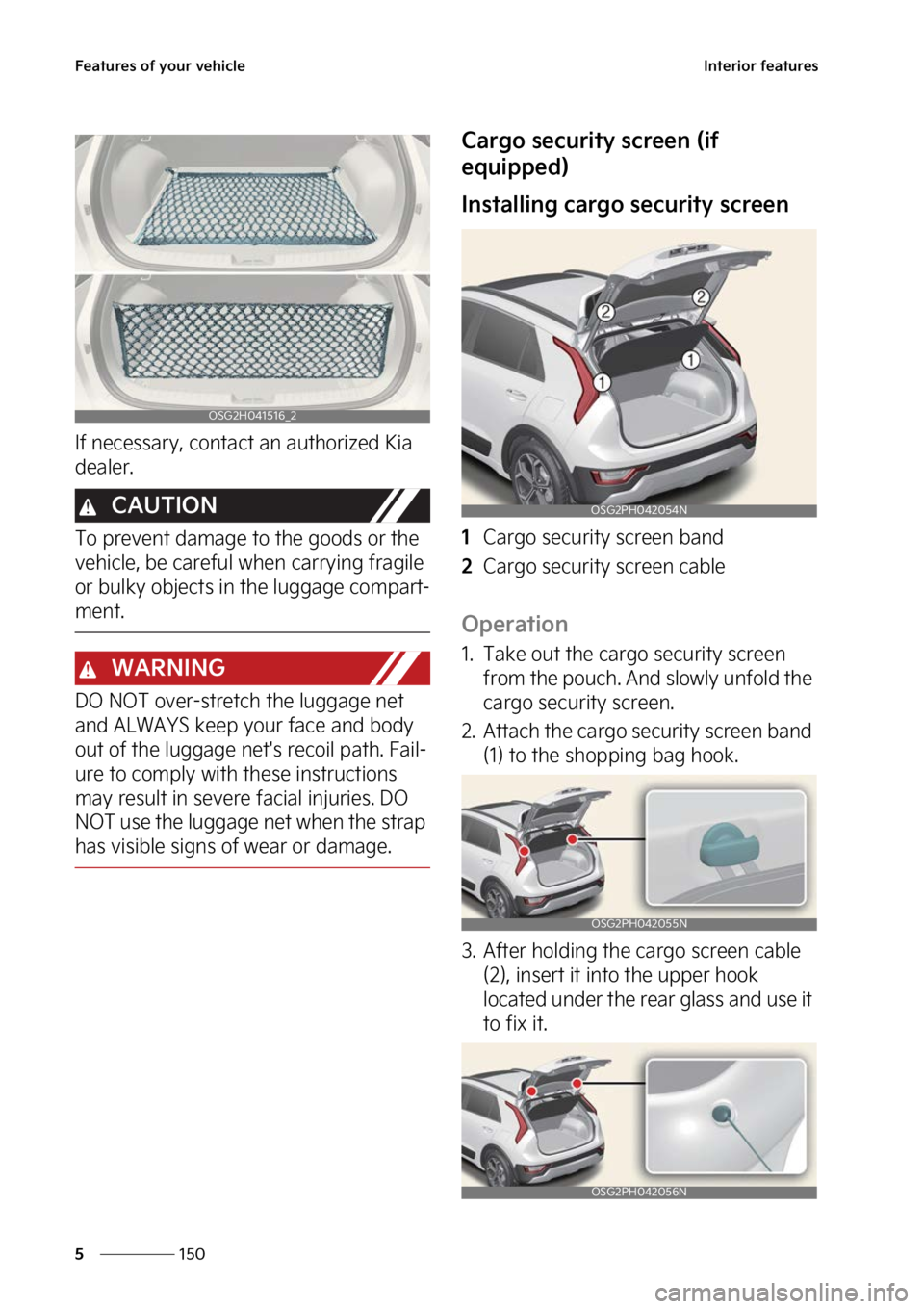 KIA NIRO 2023  Owners Manual ��F�B�U�V�S�F�T��P�G��Z�P�V�S��W�F�I�J�D�M�F
���
�
�*�O�U�F�S�J�P�S��G�F�B�U�V�S�F�T
�*�G��O�F�D�F�T�T�B�S�Z�
��D�P�O�U�B�D�U��B�O��B�V�U�I�P�S�J�[�F�E��,�J�B�
�E�F�B�M�F�S�
�$�"�6�5�*