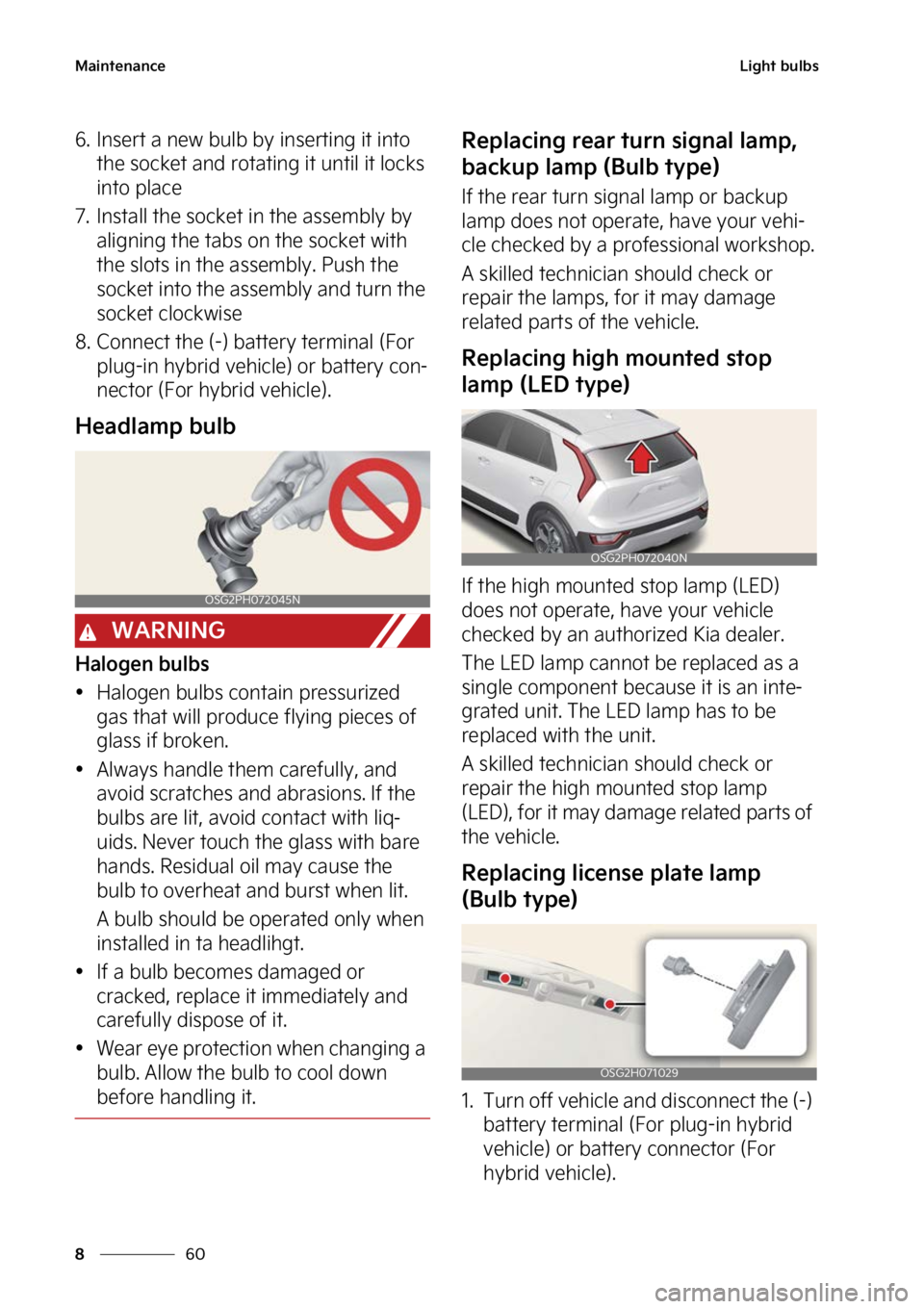 KIA NIRO 2023  Owners Manual �.�B�J�O�U�F�O�B�O�D�F
��
�
�-�J�H�I�U��C�V�M�C�T
�� �*�O�T�F�S�U��B��O�F�X��C�V�M�C��C�Z��J�O�T�F�S�U�J�O�H��J�U��J�O�U�P�
�U�I�F��T�P�D�L�F�U��B�O�E��S�P�U�B�U�J�O�H��J�U��V�O�U�J