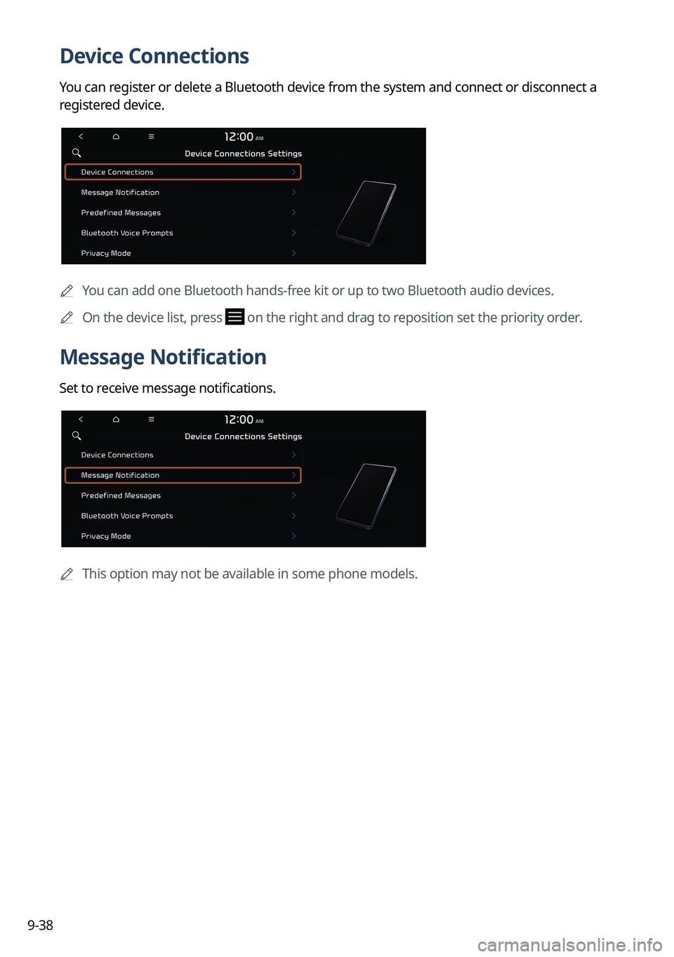 KIA NIRO 2023 Navigation System Quick Reference Guide 9-38
Device Connections
You can register or delete a Bluetooth device from the system and connect or disconnect a
registered device.
AYou can add one Bluetooth hands-free kit or up to two Bluetooth KIA NIRO 2023 Navigation System Quick Reference Guide 9-38
Device Connections
You can register or delete a Bluetooth device from the system and connect or disconnect a
registered device.
AYou can add one Bluetooth hands-free kit or up to two Bluetooth