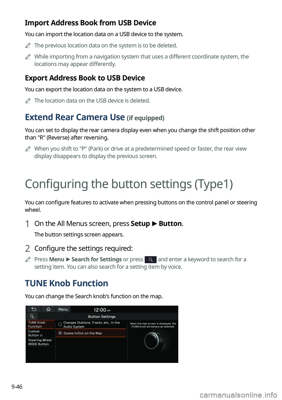KIA NIRO 2023 Navigation System Quick Reference Guide 9-46
Import Address Book from USB Device
You can import the location data on a USB device to the system.
A
The previous location data on the system is to be deleted.
A
While importing from a naviga KIA NIRO 2023 Navigation System Quick Reference Guide 9-46
Import Address Book from USB Device
You can import the location data on a USB device to the system.
A
The previous location data on the system is to be deleted.
A
While importing from a naviga