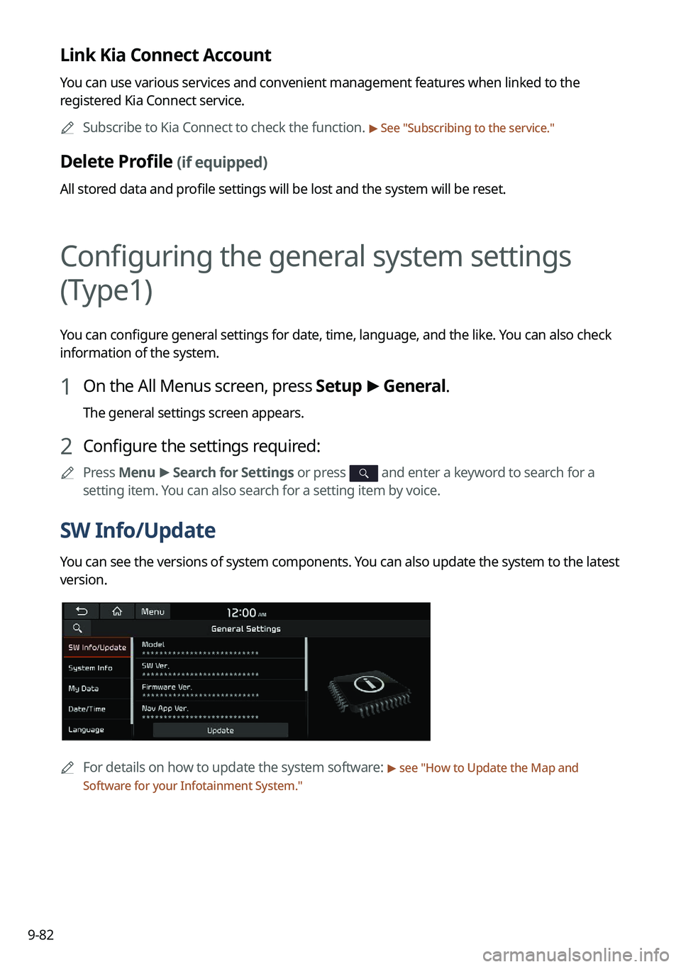 KIA NIRO 2023 Navigation System Quick Reference Guide 9-82
Link Kia Connect Account
You can use various services and convenient management features when linked to the
registered Kia Connect service.
A
Subscribe to Kia Connect to check the function.
> KIA NIRO 2023 Navigation System Quick Reference Guide 9-82
Link Kia Connect Account
You can use various services and convenient management features when linked to the
registered Kia Connect service.
A
Subscribe to Kia Connect to check the function.
>