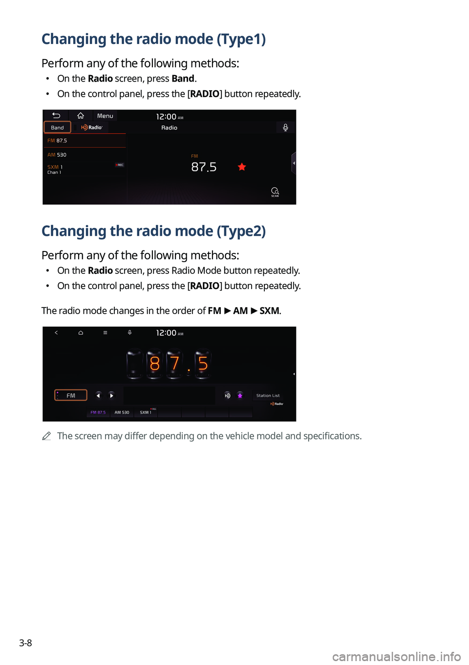 KIA NIRO 2023 Navigation System Quick Reference Guide 3-8
Changing the radio mode (Type1)
Perform any of the following methods:
KIA NIRO 2023 Navigation System Quick Reference Guide 3-8
Changing the radio mode (Type1)
Perform any of the following methods: