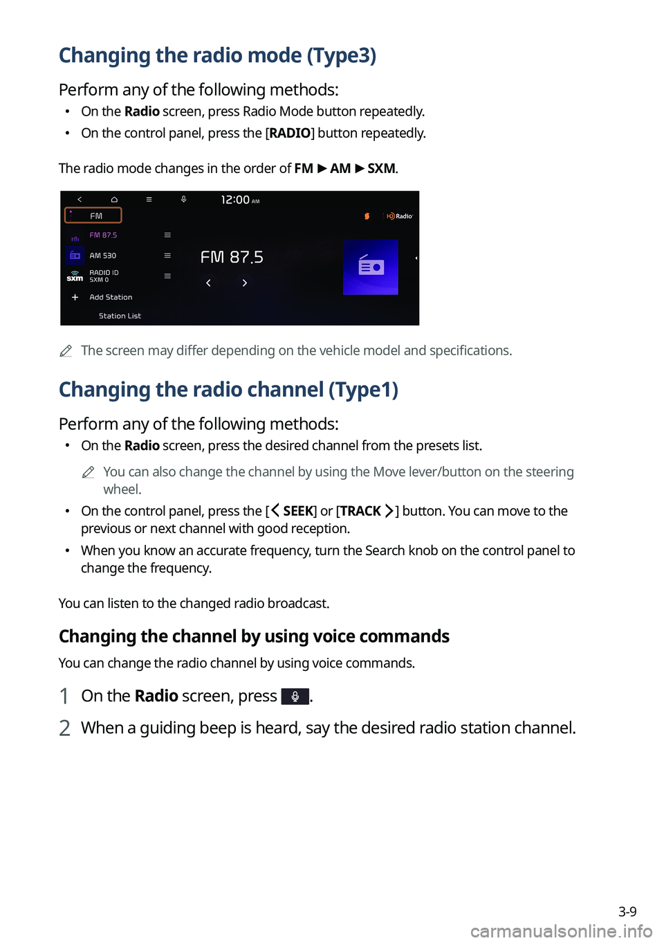 KIA NIRO 2023 Navigation System Quick Reference Guide 3-9
Changing the radio mode (Type3)
Perform any of the following methods:
KIA NIRO 2023 Navigation System Quick Reference Guide 3-9
Changing the radio mode (Type3)
Perform any of the following methods: